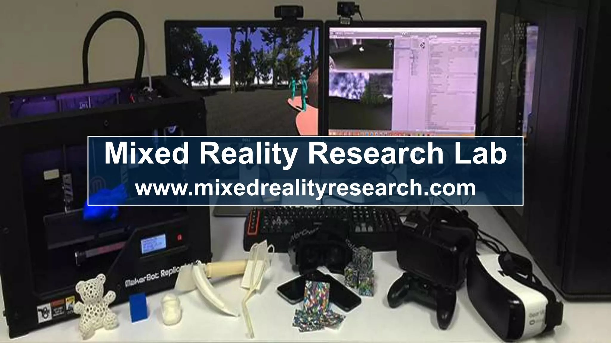 Mixed Reality Research Lab
www.mixedrealityresearch.com
 