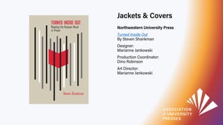 Jackets & Covers
Northwestern University Press
Turned Inside Out
By Steven Shankman
Designer:
Marianne Jankowski
Productio...