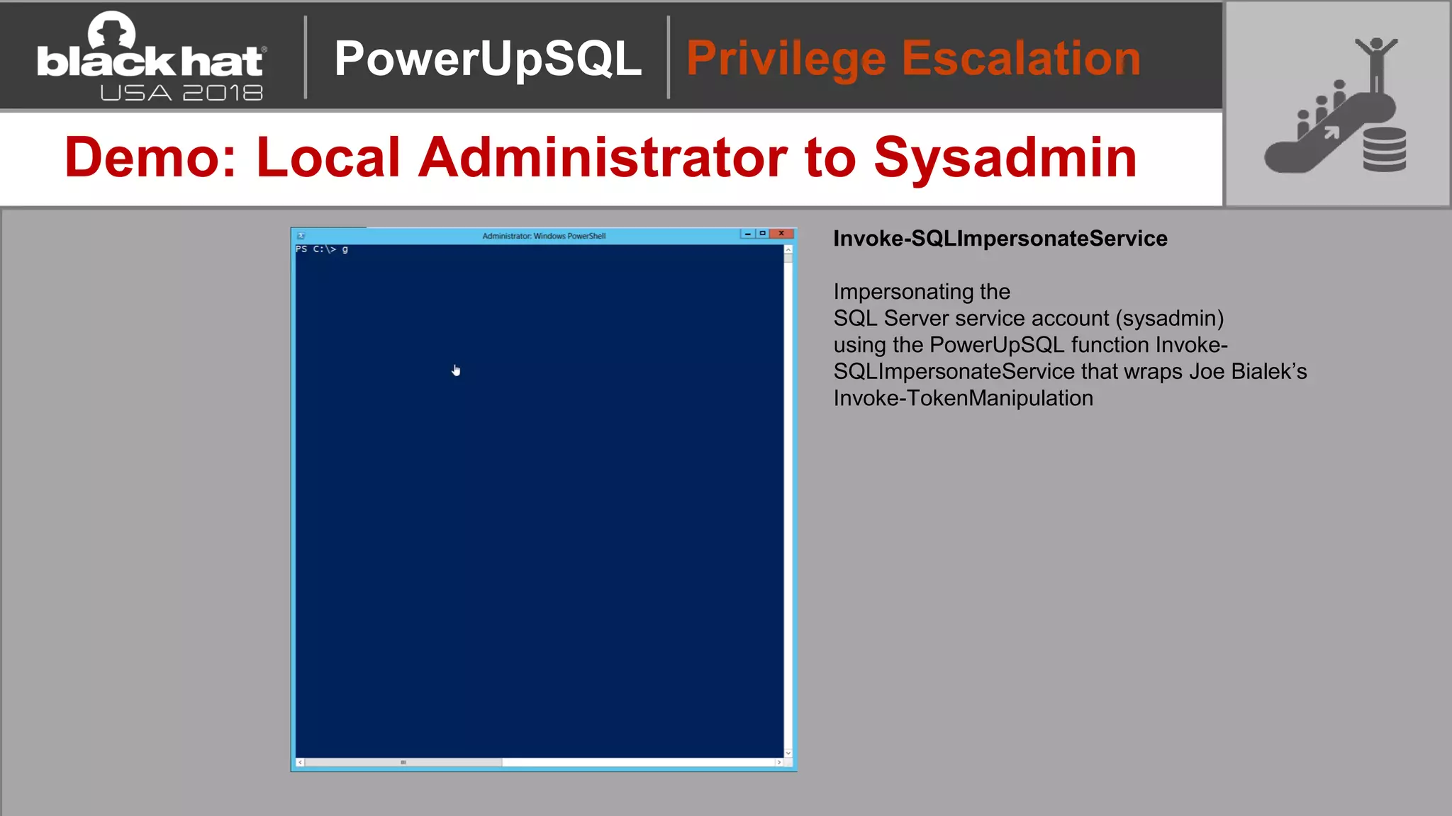 Privilege Escalation
Demo: Local Administrator to Sysadmin
Invoke-SQLImpersonateService
Impersonating the
SQL Server service account (sysadmin)
using the PowerUpSQL function Invoke-
SQLImpersonateService that wraps Joe Bialek’s
Invoke-TokenManipulation
PowerUpSQL
 