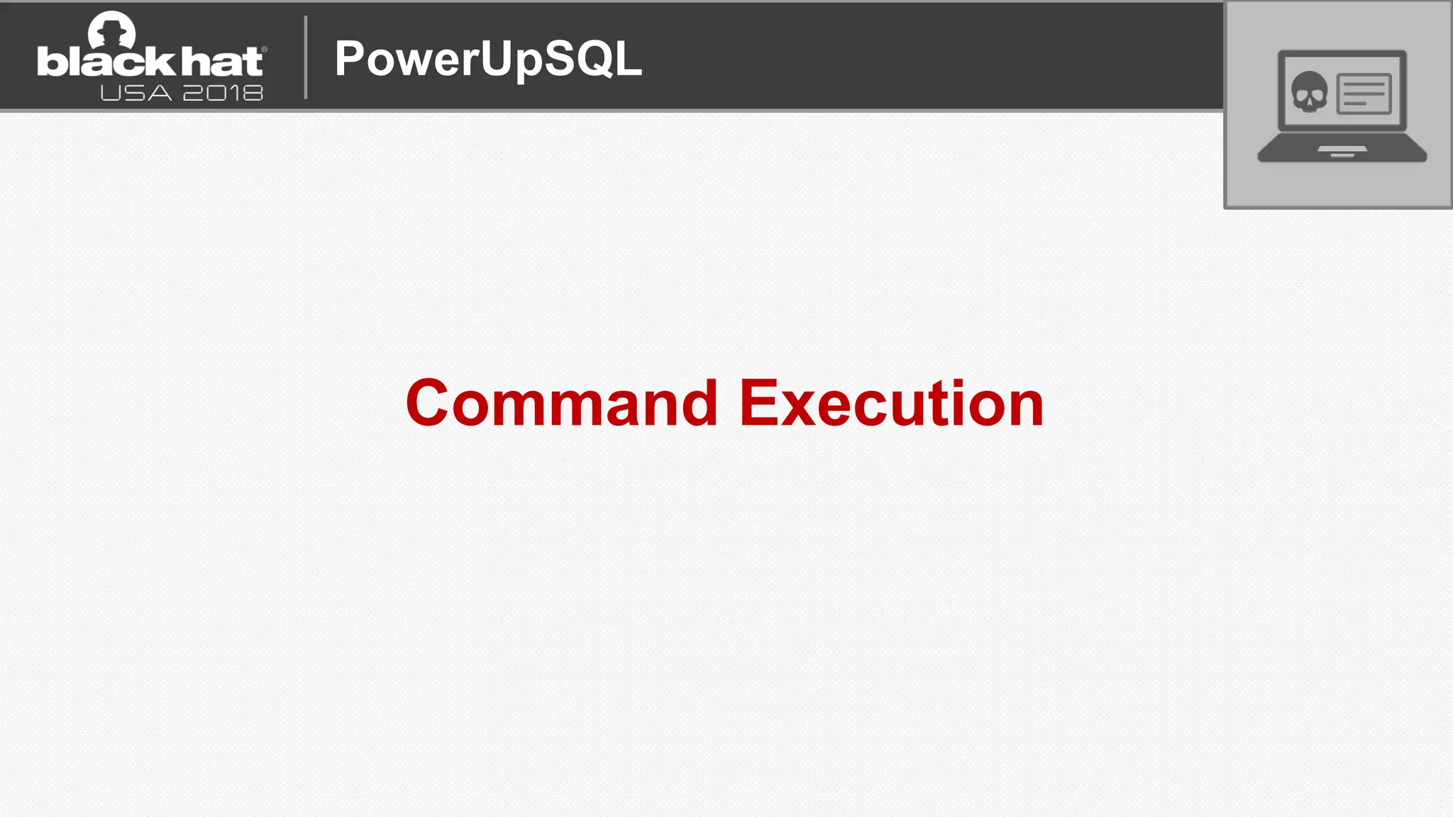 Command Execution
PowerUpSQL
 