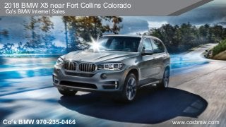 2018 BMW X5 near Fort Collins Colorado
Co's BMW Internet Sales
Co's BMW 970-235-0466 www.cosbmw.com
 