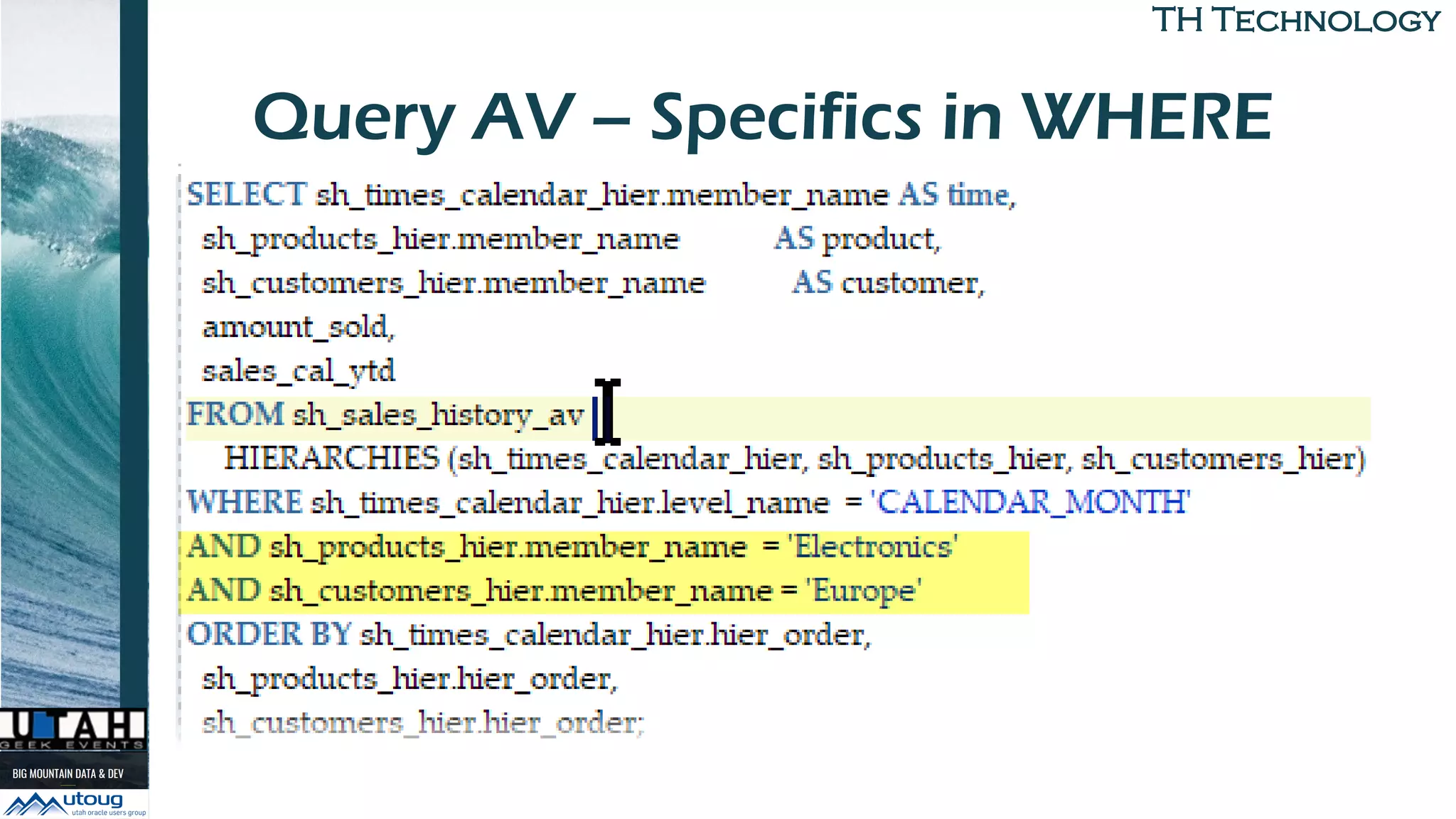 TH TechnologyTH Technology
Query AV – Specifics in WHERE
 