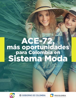 ACE-72,
para Colombia en
más oportunidades
Sistema Moda
Foto: Maaji
 