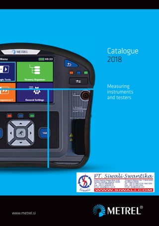 www.metrel.si
Catalogue
2018
Measuring
instruments
and testers
 