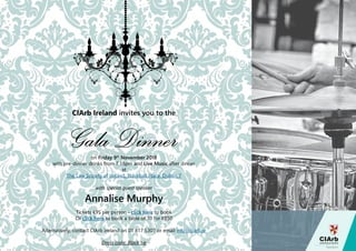 CIArb Ireland invites you to the
Gala Dinneron Friday 9­th
November 2018
with pre-dinner drinks from 7.15pm and Live Music after dinner
at
The Law Society of Ireland, Blackhall Place, Dublin 7
with special guest speaker
Annalise Murphy
Tickets €95 per person - click here to book
Or click here to book a table of 10 for €850
Alternatively, contact CIArb Ireland on 01 817 5307 or email info@ciarb.ie
Dress code: Black tie
 