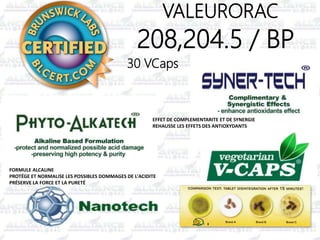 FORMULE ALCALINE
PROTÉGE ET NORMALISE LES POSSIBLES DOMMAGES DE L'ACIDITE
PRÉSERVE LA FORCE ET LA PURETÉ
EFFET DE COMPLEMENTARITE ET DE SYNERGIE
REHAUSSE LES EFFETS DES ANTIOXYDANTS
VALEURORAC
208,204.5 / BP
30 VCaps
 