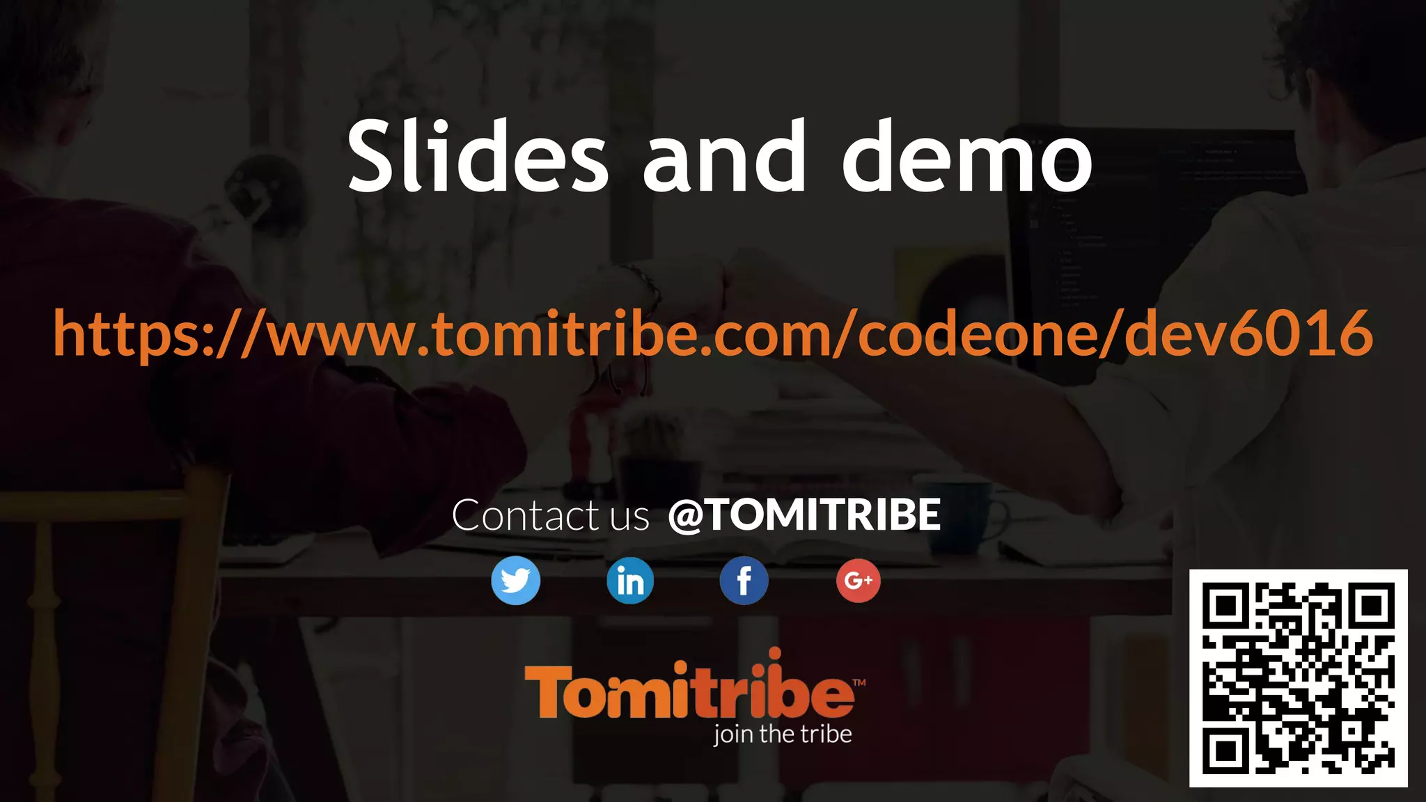 @radcortez @CesarHgt @tomitribehttps://www.tomitribe.com/codeone/dev6016/ https://www.tomitribe.com/codeone/dev6016 Slides and demo Contact us @TOMITRIBE 