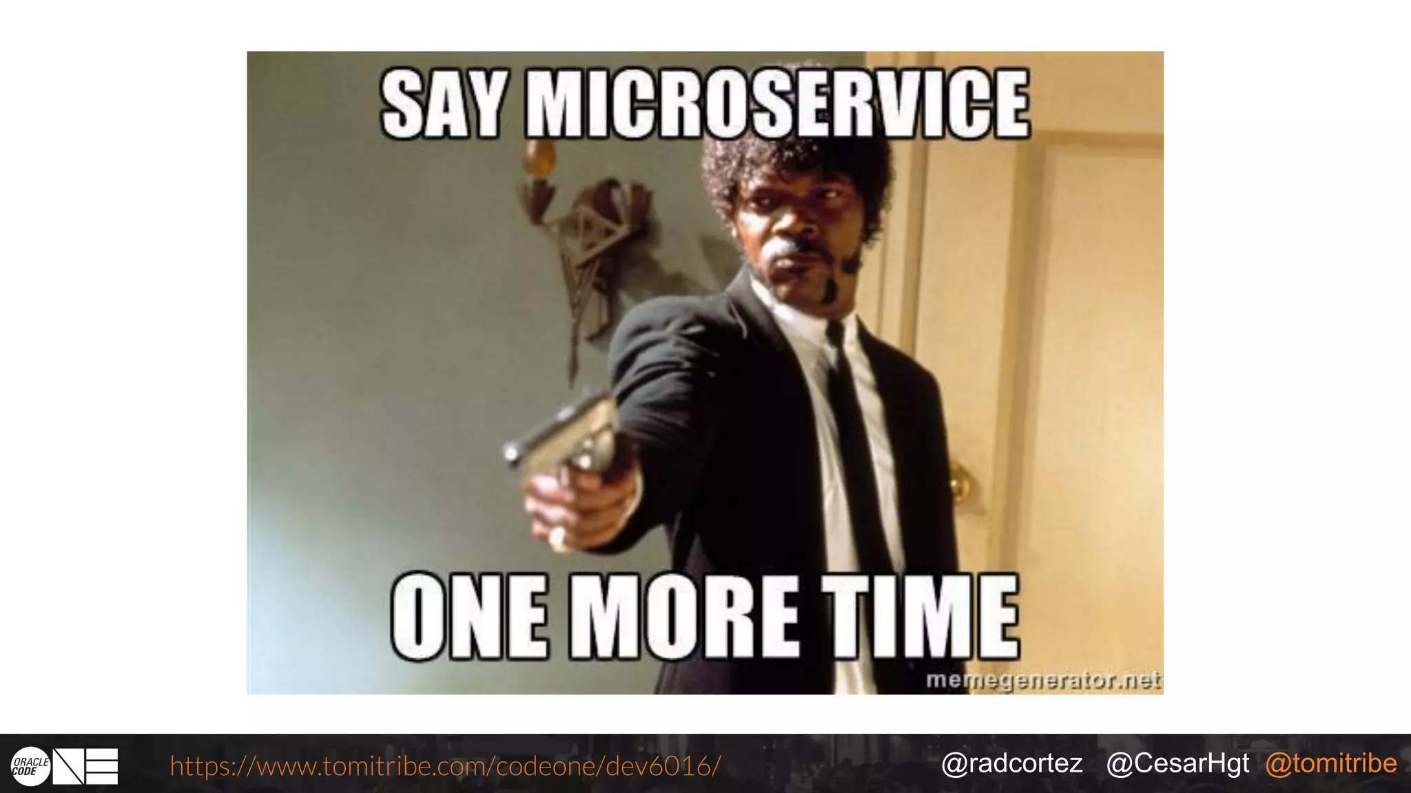 @radcortez @CesarHgt @tomitribehttps://www.tomitribe.com/codeone/dev6016/ 