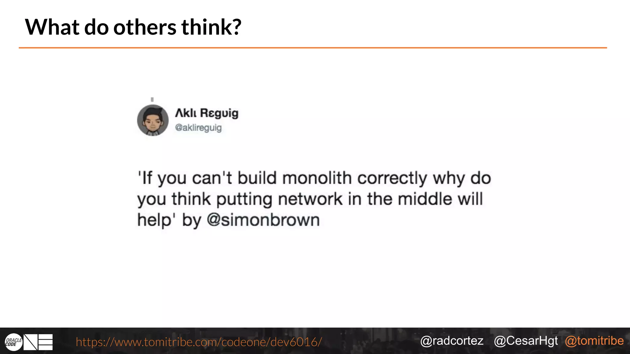 @radcortez @CesarHgt @tomitribehttps://www.tomitribe.com/codeone/dev6016/ What do others think? 