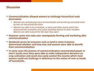 The effects of sweetpotato commercialization on men and women producers and traders in Homa bay and Bungoma, Kenya