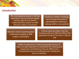 The role of women in production and management of RTB crops in Rwanda and Burundi: Do men decide and women work?