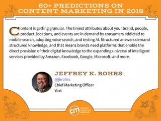 60+ PREDICTIONS ON
CONTENT MARKETING IN 2018
Content is getting granular. The tiniest attributes about your brand, people,...