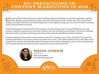 60+ PREDICTIONS ON
CONTENT MARKETING IN 2018
Content marketers will document their content marketing strategy and distribu...