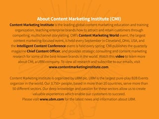 About Content Marketing Institute (CMI)
Content Marketing Institute is the leading global content marketing education and ...