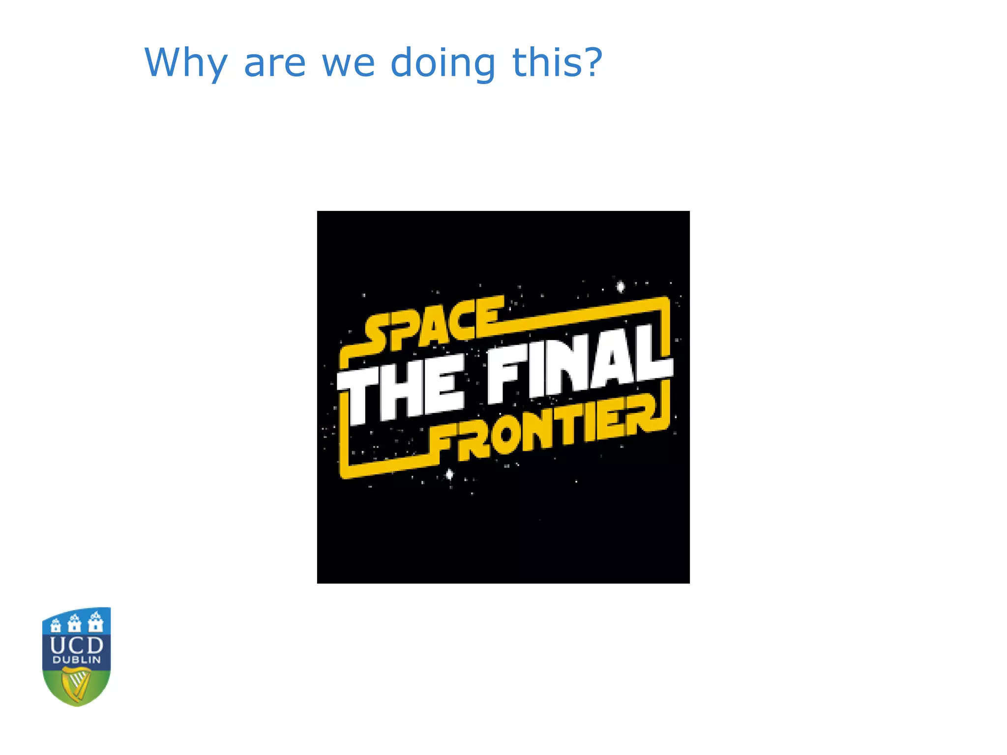 Why are we doing this?
 