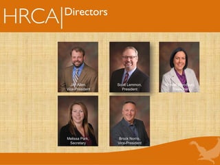 Directors
Scott Lemmon,
President
Melissa Park,
Secretary
Brock Norris,
Vice-President
Jim Allen,
Vice-President
Krystal Woodbury,
Treasurer
 