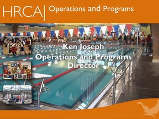 Ken Joseph
Operations and Programs
Director
Operations and Programs
 