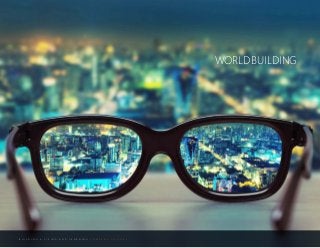 B U I L D I N G A L I V I N G A N D L E A R N I N G C O M P A N Y C U L T U R E
WORLDBUILDING
 