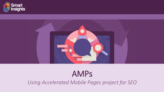 15
AMPs
Using Accelerated Mobile Pages project for SEO
 