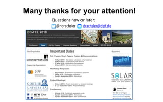 @hdrachsler drachsler@dipf.de
35
Many thanks for your attention!
Questions now or later:
 