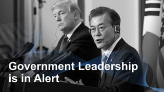Government Leadership
is in Alert
 