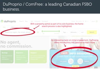 DuProprio / ComFree: a leading Canadian FSBO
business.
With a property portal as part of its core business, the home
search process is also highlighted.
An interesting twist on initial engagement, DuProprio
offers introductory info sessions to learn more.
 