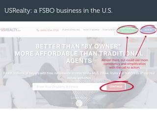 USRealty: a FSBO business in the U.S.
Almost there, but could use more
consistency and simplification
with the call to action.
 