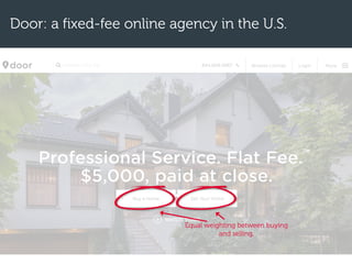 Door: a fixed-fee online agency in the U.S.
Equal weighting between buying
and selling.
 