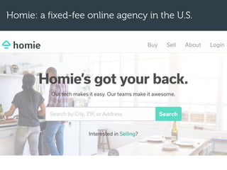 Homie: a fixed-fee online agency in the U.S.
 
