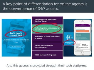 A key point of differentiation for online agents is
the convenience of 24/7 access.
asasbsjdbs
And this access is provided through their tech platforms.
 