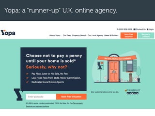 Yopa: a “runner-up” U.K. online agency.
 