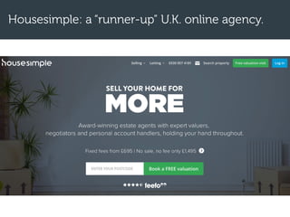 Housesimple: a “runner-up” U.K. online agency.
 