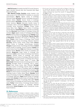 ..........................................................................................................................................................................EACTS Council: (On behalf of the EACTS Council): Domenico
Pagano (Secretary General) (UK), Nick Freemantle (UK), Miguel
Sousa-Uva (Portugal).
ESC National Cardiac Societies actively involved in the
review process of the 2018 ESC/EACTS Guidelines on myocardial
revascularization: Algeria: Algerian Society of Cardiology,
Mohamed Chettibi; Armenia: Armenian Cardiologists Association,
Hamayak Sisakian; Austria: Austrian Society of Cardiology,
Bernhard Metzler; Azerbaijan: Azerbaijan Society of Cardiology,
Firdovsi _Ibrahimov; Belarus: Belorussian Scientific Society of
Cardiologists, Valeriy I. Stelmashok; Bulgaria: Bulgarian Society of
Cardiology, Arman Postadzhiyan; Croatia: Croatian Cardiac
Society, Bosko Skoric; Cyprus: Cyprus Society of Cardiology,
Christos Eftychiou; Czech Republic: Czech Society of Cardiology,
Petr Kala; Denmark: Danish Society of Cardiology, Christian Juhl
Terkelsen; Egypt: Egyptian Society of Cardiology, Ahmed Magdy;
Estonia: Estonian Society of Cardiology, Jaan Eha; Finland: Finnish
Cardiac Society, Matti Niemel€a; The Former Yugoslav Republic
of Macedonia: Macedonian FYR Society of Cardiology, Sasko
Kedev; France: French Society of Cardiology, Pascal Motreff;
Georgia: Georgian Society of Cardiology, Alexander Aladashvili;
Germany: German Cardiac Society, Julinda Mehilli; Greece:
Hellenic Society of Cardiology, Ioannis-Georgios Kanakakis;
Hungary: Hungarian Society of Cardiology, David Becker; Iceland:
Icelandic Society of Cardiology, Thorarinn Gudnason; Ireland: Irish
Cardiac Society, Aaron Peace; Italy: Italian Federation of Cardiology,
Francesco Romeo; Kosovo: Kosovo Society of Cardiology, Gani
Bajraktari; Kyrgyzstan: Kyrgyz Society of Cardiology, Alina
Kerimkulova; Latvia: Latvian Society of Cardiology, Ainars Rudzıtis;
Lebanon: Lebanese Society of Cardiology, Ziad Ghazzal;
Lithuania: Lithuanian Society of Cardiology, Aleksandras Kibarskis;
Luxembourg: Luxembourg Society of Cardiology, Bruno Pereira;
Malta: Maltese Cardiac Society, Robert G. Xuereb; The
Netherlands: Netherlands Society of Cardiology, Sjoerd H. Hofma;
Norway: Norwegian Society of Cardiology, Terje K. Steigen;
Poland: Polish Cardiac Society, Adam Witkowski; Portugal:
Portuguese Society of Cardiology, Eduardo Infante de Oliveira;
Romania: Romanian Society of Cardiology, Stefan Mot; Russian
Federation: Russian Society of Cardiology, Dmitry Duplyakov; San
Marino: San Marino Society of Cardiology, Marco Zavatta; Serbia:
Cardiology Society of Serbia, Branko Beleslin; Slovakia: Slovak
Society of Cardiology, Frantisek Kovar; Slovenia: Slovenian Society
of Cardiology, Matjaz Bunc; Spain: Spanish Society of Cardiology,
Soledad Ojeda; Sweden: Swedish Society of Cardiology, Nils Witt;
Switzerland: Swiss Society of Cardiology, Raban Jeger; Tunisia:
Tunisian Society of Cardiology and Cardio-Vascular Surgery, Faouzi
Addad; Turkey: Turkish Society of Cardiology, Ramazan Akdemir;
Ukraine: Ukrainian Association of Cardiology, Alexander
Parkhomenko; United Kingdom: British Cardiovascular Society,
Robert Henderson.
23. References
1. Montalescot G, Sechtem U, Achenbach S, Andreotti F, Arden C, Budaj A,
Bugiardini R, Crea F, Cuisset T, Di Mario C, Ferreira JR, Gersh BJ, Gitt AK,
Hulot JS, Marx N, Opie LH, Pfisterer M, Prescott E, Ruschitzka F, Sabate M,
Senior R, Taggart DP, van der Wall EE, Vrints CJ. 2013 ESC guidelines on the
management of stable coronary artery. Eur Heart J 2013;34:2949–3003.
2. Min JK, Leipsic J, Pencina MJ, Berman DS, Koo BK, van Mieghem C, Erglis A, Lin
FY, Dunning AM, Apruzzese P, Budoff MJ, Cole JH, Jaffer FA, Leon MB,
Malpeso J, Mancini GB, Park SJ, Schwartz RS, Shaw LJ, Mauri L. Diagnostic
accuracy of fractional flow reserve from anatomic CT angiography. JAMA
2012;308:1237–1245.
3. Norgaard BL, Leipsic J, Gaur S, Seneviratne S, Ko BS, Ito H, Jensen JM, Mauri L,
De Bruyne B, Bezerra H, Osawa K, Marwan M, Naber C, Erglis A, Park SJ,
Christiansen EH, Kaltoft A, Lassen JF, Botker HE, Achenbach S, Group NXTTS.
Diagnostic performance of noninvasive fractional flow reserve derived from coro-
nary computed tomography angiography in suspected coronary artery disease:
The NXT trial (Analysis of Coronary Blood Flow Using CT Angiography: Next
Steps). J Am Coll Cardiol 2014;63:1145–1155.
4. Douglas PS, Pontone G, Hlatky MA, Patel MR, Norgaard BL, Byrne RA, Curzen N,
Purcell I, Gutberlet M, Rioufol G, Hink U, Schuchlenz HW, Feuchtner G, Gilard
M, Andreini D, Jensen JM, Hadamitzky M, Chiswell K, Cyr D, Wilk A, Wang F,
Rogers C, De Bruyne B, PLATFORM Investigators. Clinical outcomes of fractional
flow reserve by computed tomographic angiography-guided diagnostic strategies
vs. usual care in patients with suspected coronary artery disease: The prospective
longitudinal trial of FFR(CT): Outcome and resource impacts study. Eur Heart J
2015;36:3359–3367.
5. Ponikowski P, Voors AA, Anker SD, Bueno H, Cleland JGF, Coats AJS, Falk V,
Gonzalez-Juanatey JR, Harjola VP, Jankowska EA, Jessup M, Linde C,
Nihoyannopoulos P, Parissis JT, Pieske B, Riley JP, Rosano GMC, Ruilope LM,
Ruschitzka F, Rutten FH, van der Meer P; ESC Scientific Document Group. 2016
ESC Guidelines for the diagnosis and treatment of acute and chronic heart
failure: The Task Force for the diagnosis and treatment of acute and chronic heart
failure of the European Society of Cardiology (ESC)Developed with the special con-
tribution of the Heart Failure Association (HFA) of the ESC. Eur Heart J
2016;37:2129–2200.
6. Beanlands RS, Nichol G, Huszti E, Humen D, Racine N, Freeman M, Gulenchyn
KY, Garrard L, deKemp R, Guo A, Ruddy TD, Benard F, Lamy A, Iwanochko RM;
PARR-2 Investigators. F-18-fluorodeoxyglucose positron emission tomography
imaging-assisted management of patients with severe left ventricular dysfunction
and suspected coronary disease: A randomized, controlled trial (PARR-2). J Am
Coll Cardiol 2007;50:2002–2012.
7. Mehra MR, Canter CE, Hannan MM, Semigran MJ, Uber PA, Baran DA, Danziger-
Isakov L, Kirklin JK, Kirk R, Kushwaha SS, Lund LH, Potena L, Ross HJ, Taylor DO,
Verschuuren EA, Zuckermann A, International Society for Heart Lung
Transplantation Infectious Diseases Council, International Society for Heart Lung
Transplantation Pediatric Transplantation Council, International Society for Heart
Lung Transplantation Heart Failure, Transplantation Council. The 2016
International Society for Heart Lung Transplantation listing criteria for heart trans-
plantation: A 10-year update. J Heart Lung Transplant 2016;35:1–23.
8. Feldman D, Pamboukian SV, Teuteberg JJ, Birks E, Lietz K, Moore SA, Morgan JA,
Arabia F, Bauman ME, Buchholz HW, Deng M, Dickstein ML, El-Banayosy A, Elliot
T, Goldstein DJ, Grady KL, Jones K, Hryniewicz K, John R, Kaan A, Kusne S, Loebe
M, Massicotte MP, Moazami N, Mohacsi P, Mooney M, Nelson T, Pagani F, Perry
W, Potapov EV, Eduardo Rame J, Russell SD, Sorensen EN, Sun B, Strueber M,
Mangi AA, Petty MG, Rogers J; International Society for Heart and
Lung Transplantation. The 2013 International Society for Heart and Lung
Transplantation Guidelines for mechanical circulatory support: Executive sum-
mary. J Heart Lung Transplant 2013;32:157–187.
9. Bonow RO, Maurer G, Lee KL, Holly TA, Binkley PF, Desvigne-Nickens P,
Drozdz J, Farsky PS, Feldman AM, Doenst T, Michler RE, Berman DS, Nicolau
JC, Pellikka PA, Wrobel K, Alotti N, Asch FM, Favaloro LE, She L, Velazquez
EJ, Jones RH, Panza JA; STICH Trial Investigators. Myocardial viability and sur-
vival in ischemic left ventricular dysfunction. N Engl J Med 2011;364:
1617–1625.
10. Allman KC, Shaw LJ, Hachamovitch R, Udelson JE. Myocardial viability testing
and impact of revascularization on prognosis in patients with coronary artery dis-
ease and left ventricular dysfunction: A meta-analysis. J Am Coll Cardiol
2002;39:1151–1158.
11. Ling LF, Marwick TH, Flores DR, Jaber WA, Brunken RC, Cerqueira MD,
Hachamovitch R. Identification of therapeutic benefit from revascularization in
patients with left ventricular systolic dysfunction: Inducible ischemia versus hiber-
nating myocardium. Circ Cardiovasc Imaging 2013;6:363–372.
12. Ahn JM, Park DW, Shin ES, Koo BK, Nam CW, Doh JH, Kim JH, Chae IH, Yoon
JH, Her SH, Seung KB, Chung WY, Yoo SY, Lee JB, Choi SW, Park K, Hong TJ,
Lee SY, Han M, Lee PH, Kang SJ, Lee SW, Kim YH, Lee CW, Park SW, Park SJ;
IRIS-FFR Investigators. Fractional flow reserve and cardiac events in coronary
artery disease: Data from a prospective IRIS-FFR Registry (Interventional Cardiology
Research Incooperation Society Fractional Flow Reserve). Circulation 2017;135:
2241–2251.
13. Bech GJ, De Bruyne B, Bonnier HJ, Bartunek J, Wijns W, Peels K, Heyndrickx
GR, Koolen JJ, Pijls NH. Long-term follow-up after deferral of percutaneous
ESC/EACTS Guidelines 71
Downloaded from https://academic.oup.com/eurheartj/advance-article-abstract/doi/10.1093/eurheartj/ehy394/5079120
by guest
on 26 August 2018
 
