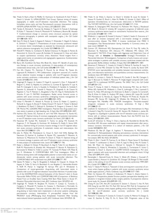 .............................................................................................................................................................................166. Thiele H, Rach J, Klein N, Pfeiffer D, Hartmann A, Hambrecht R, Sick P, Eitel I,
Desch S, Schuler G; LIPSIA-NSTEMI Trial Group. Optimal timing of invasive
angiography in stable non-ST-elevation myocardial infarction: The Leipzig
Immediate versus early and late PercutaneouS coronary Intervention triAl in
NSTEMI (LIPSIA-NSTEMI Trial). Eur Heart J 2012;33:2035–2043.
167. Tanaka A, Shimada K, Tearney GJ, Kitabata H, Taguchi H, Fukuda S, Kashiwagi
M, Kubo T, Takarada S, Hirata K, Mizukoshi M, Yoshikawa J, Bouma BE, Akasaka
T. Conformational change in coronary artery structure assessed by optical
coherence tomography in patients with vasospastic angina. J Am Coll Cardiol
2011;58:1608–1613.
168. Kato M, Dote K, Sasaki S, Kagawa E, Nakano Y, Watanabe Y, Higashi A, Itakura
K, Ochiumi Y, Takiguchi Y. Presentations of acute coronary syndrome related
to coronary lesion morphologies as assessed by intravascular ultrasound and
optical coherence tomography. Int J Cardiol 2013;165:506–511.
169. Motreff P, Malcles G, Combaret N, Barber-Chamoux N, Bouajila S, Pereira B,
Amonchot A, Citron B, Lusson JR, Eschalier R, Souteyrand G. How and when
to suspect spontaneous coronary artery dissection: Novel insights from a
single-centre series on prevalence and angiographic appearance. EuroIntervention
2017;12:e2236–e2243.
170. Bavry AA, Kumbhani DJ, Rassi AN, Bhatt DL, Askari AT. Benefit of early inva-
sive therapy in acute coronary syndromes: A meta-analysis of contemporary
randomized clinical trials. J Am Coll Cardiol 2006;48:1319–1325.
171. Fox KA, Clayton TC, Damman P, Pocock SJ, de Winter RJ, Tijssen JG,
Lagerqvist B, Wallentin L, FIR Collaboration. Long-term outcome of a routine
versus selective invasive strategy in patients with non-ST-segment elevation
acute coronary syndrome a meta-analysis of individual patient data. J Am Coll
Cardiol 2010;55:2435–2445.
172. Valgimigli M, Gagnor A, Calabro P, Frigoli E, Leonardi S, Zaro T, Rubartelli P,
Briguori C, Ando G, Repetto A, Limbruno U, Cortese B, Sganzerla P, Lupi A,
Galli M, Colangelo S, Ierna S, Ausiello A, Presbitero P, Sardella G, Varbella F,
Esposito G, Santarelli A, Tresoldi S, Nazzaro M, Zingarelli A, de Cesare N,
Rigattieri S, Tosi P, Palmieri C, Brugaletta S, Rao SV, Heg D, Rothenbuhler M,
Vranckx P, Juni P; MATRIX Investigators. Radial versus femoral access in
patients with acute coronary syndromes undergoing invasive management: A
randomised multicentre trial. Lancet 2015;385:2465–2476.
173. Urban P, Meredith IT, Abizaid A, Pocock SJ, Carrie D, Naber C, Lipiecki J,
Richardt G, Iniguez A, Brunel P, Valdes-Chavarri M, Garot P, Talwar S, Berland
J, Abdellaoui M, Eberli F, Oldroyd K, Zambahari R, Gregson J, Greene S, Stoll
HP, Morice MC; LEADERS FREE Investigators. Polymer-free drug-coated coro-
nary stents in patients at high bleeding risk. N Engl J Med 2015;373:2038–2047.
174. Katritsis DG, Siontis GC, Kastrati A, van’t Hof AW, Neumann FJ, Siontis KC,
Ioannidis JP. Optimal timing of coronary angiography and potential intervention
in non-ST-elevation acute coronary syndromes. Eur Heart J 2011;32:32–40.
175. Navarese EP, Gurbel PA, Andreotti F, Tantry U, Jeong YH, Kozinski M,
Engstrom T, Di Pasquale G, Kochman W, Ardissino D, Kedhi E, Stone GW,
Kubica J. Optimal timing of coronary invasive strategy in non-ST-segment eleva-
tion acute coronary syndromes: A systematic review and meta-analysis. Ann
Intern Med 2013;158:261–270.
176. Jobs A, Mehta SR, Montalescot G, Vicaut E, Van’t Hof AWJ, Badings EA,
Neumann FJ, Kastrati A, Sciahbasi A, Reuter PG, Lapostolle F, Milosevic A,
Stankovic G, Milasinovic D, Vonthein R, Desch S, Thiele H. Optimal timing of
an invasive strategy in patients with non-ST-elevation acute coronary syndrome:
A meta-analysis of randomised trials. Lancet 2017;390:737–746.
177. Raber L, Kelbaek H, Ostojic M, Baumbach A, Heg D, Tuller D, von Birgelen C,
Roffi M, Moschovitis A, Khattab AA, Wenaweser P, Bonvini R, Pedrazzini G,
Kornowski R, Weber K, Trelle S, Luscher TF, Taniwaki M, Matter CM, Meier B,
Juni P, Windecker S; COMFORTABLE AMI Trial Investigators. Effect of
biolimus-eluting stents with biodegradable polymer vs bare-metal stents on car-
diovascular events among patients with acute myocardial infarction: The
COMFORTABLE AMI randomized trial. JAMA 2012;308:777–787.
178. Sabate M, Raber L, Heg D, Brugaletta S, Kelbaek H, Cequier A, Ostojic M,
Iniguez A, Tuller D, Serra A, Baumbach A, von Birgelen C, Hernandez-Antolin
R, Roffi M, Mainar V, Valgimigli M, Serruys PW, Juni P, Windecker S.
Comparison of newer-generation drug-eluting with bare-metal stents in
patients with acute ST-segment elevation myocardial infarction: A pooled analy-
sis of the EXAMINATION (clinical Evaluation of the Xience-V stent in Acute
Myocardial INfArcTION) and COMFORTABLE-AMI (Comparison of Biolimus
Eluted From an Erodible Stent Coating With Bare Metal Stents in Acute ST-
Elevation Myocardial Infarction) trials. JACC Cardiovasc Interv 2014;7:55–63.
179. Valgimigli M, Tebaldi M, Borghesi M, Vranckx P, Campo G, Tumscitz C,
Cangiano E, Minarelli M, Scalone A, Cavazza C, Marchesini J, Parrinello G;
PRODIGY Investigators. Two-year outcomes after first- or second-generation
drug-eluting or bare-metal stent implantation in all-comer patients undergoing
percutaneous coronary intervention: A pre-specified analysis from the
PRODIGY study (PROlonging Dual Antiplatelet Treatment After Grading
stent-induced Intimal hyperplasia studY). JACC Cardiovasc Interv 2014;7:20–28.
180. Thiele H, de Waha S, Zeymer U, Desch S, Scheller B, Lauer B, Geisler T,
Gawaz M, Gunkel O, Bruch L, Klein N, Pfeiffer D, Schuler G, Eitel I. Effect of
aspiration thrombectomy on microvascular obstruction in NSTEMI patients:
The TATORT-NSTEMI trial. J Am Coll Cardiol 2014;64:1117–1124.
181. Hakeem A, Edupuganti MM, Almomani A, Pothineni NV, Payne J, Abualsuod
AM, Bhatti S, Ahmed Z, Uretsky BF. Long-term prognosis of deferred acute
coronary syndrome lesions based on nonischemic fractional flow reserve. J Am
Coll Cardiol 2016;68:1181–1191.
182. Wallentin L, Lagerqvist B, Husted S, Kontny F, Stahle E, Swahn E. Outcome at 1
year after an invasive compared with a non-invasive strategy in unstable
coronary-artery disease: The FRISC II invasive randomised trial. FRISC II
Investigators. Fast Revascularisation during Instability in Coronary artery dis-
ease. Lancet 2000;3:9–16.
183. Cannon CP, Weintraub WS, Demopoulos LA, Vicari R, Frey MJ, Lakkis N,
Neumann FJ, Robertson DH, DeLucca PT, DiBattiste PM, Gibson CM,
Braunwald E, TACTICS (Treat Angina with Aggrastat and Determine Cost of
Therapy with an Invasive or Conservative Strategy)–Thrombolysis in
Myocardial Infarction 18 Investigators. Comparison of early invasive and conser-
vative strategies in patients with unstable coronary syndromes treated with the
glycoprotein IIb/IIIa inhibitor tirofiban. N Engl J Med 2001;344:1879–1887.
184. Genereux P, Palmerini T, Caixeta A, Cristea E, Mehran R, Sanchez R, Lazar D,
Jankovic I, Corral MD, Dressler O, Fahy MP, Parise H, Lansky AJ, Stone GW.
SYNTAX score reproducibility and variability between interventional cardiolo-
gists, core laboratory technicians, and quantitative coronary measurements. Circ
Cardiovasc Interv 2011;4:553–561.
185. Sardella G, Lucisano L, Garbo R, Pennacchi M, Cavallo E, Stio RE, Calcagno S,
Ugo F, Boccuzzi G, Fedele F, Mancone M. Single-staged compared with multi-
staged PCI in multivessel NSTEMI patients: The SMILE Trial. J Am Coll Cardiol
2016;67:264–272.
186. Tricoci P, Huang Z, Held C, Moliterno DJ, Armstrong PW, Van de Werf F,
White HD, Aylward PE, Wallentin L, Chen E, Lokhnygina Y, Pei J, Leonardi S,
Rorick TL, Kilian AM, Jennings LH, Ambrosio G, Bode C, Cequier A, Cornel JH,
Diaz R, Erkan A, Huber K, Hudson MP, Jiang L, Jukema JW, Lewis BS, Lincoff
AM, Montalescot G, Nicolau JC, Ogawa H, Pfisterer M, Prieto JC, Ruzyllo W,
Sinnaeve PR, Storey RF, Valgimigli M, Whellan DJ, Widimsky P, Strony J,
Harrington RA, Mahaffey KW; TRACER Investigators. Thrombin-receptor
antagonist vorapaxar in acute coronary syndromes. N Engl J Med
2012;366:20–33.
187. Lindholm D, Varenhorst C, Cannon CP, Harrington RA, Himmelmann A, Maya
J, Husted S, Steg PG, Cornel JH, Storey RF, Stevens SR, Wallentin L, James SK.
Ticagrelor vs. clopidogrel in patients with non-ST-elevation acute coronary syn-
drome with or without revascularization: Results from the PLATO trial. Eur
Heart J 2014;35:2083–2093.
188. Curtis JP, Schreiner G, Wang Y, Chen J, Spertus JA, Rumsfeld JS, Brindis RG,
Krumholz HM. All-cause readmission and repeat revascularization after percu-
taneous coronary intervention in a cohort of medicare patients. J Am Coll
Cardiol 2009;54:903–907.
189. Meadows ES, Bae JP, Zagar A, Sugihara T, Ramaswamy K, McCracken R,
Heiselman D. Rehospitalization following percutaneous coronary intervention
for commercially insured patients with acute coronary syndrome: A retrospec-
tive analysis. BMC Res Notes 2012;5:342.
190. Thiele H, Akin I, Sandri M, Fuernau G, de Waha S, Meyer-Saraei R, Nordbeck
P, Geisler T, Landmesser U, Skurk C, Fach A, Lapp H, Piek JJ, Noc M, Goslar T,
Felix SB, Maier LS, Stepinska J, Oldroyd K, Serpytis P, Montalescot G,
Barthelemy O, Huber K, Windecker S, Savonitto S, Torremante P, Vrints C,
Schneider S, Desch S, Zeymer U; CULPRIT-SHOCK Investigators. PCI strat-
egies in patients with acute myocardial infarction and cardiogenic shock. N Engl
J Med 2017;377:2419–2432.
191. Ranasinghe I, Alprandi-Costa B, Chow V, Elliott JM, Waites J, Counsell JT,
Lopez-Sendon J, Avezum A, Goodman SG, Granger CB, Brieger D. Risk stratifi-
cation in the setting of non-ST elevation acute coronary syndromes 1999-2007.
Am J Cardiol 2011;108:617–624.
192. Fukui T, Tabata M, Morita S, Takanashi S. Early and long-term outcomes of cor-
onary artery bypass grafting in patients with acute coronary syndrome versus
stable angina pectoris. J Thorac Cardiovasc Surg 2013;145:1577–1583.
193. Malm CJ, Hansson EC, Akesson J, Andersson M, Hesse C, Shams Hakimi C,
Jeppsson A. Preoperative platelet function predicts perioperative bleeding com-
plications in ticagrelor-treated cardiac surgery patients: A prospective observa-
tional study. Br J Anaesth 2016;117:309–315.
194. Chang M, Lee CW, Ahn JM, Cavalcante R, Sotomi Y, Onuma Y, Han M, Park
DW, Kang SJ, Lee SW, Kim YH, Park SW, Serruys PW, Park SJ. Comparison of
outcome of coronary artery bypass grafting versus drug-eluting stent implanta-
tion for non-ST-elevation acute coronary syndrome. Am J Cardiol
2017;120:380–386.
195. Palmerini T, Genereux P, Caixeta A, Cristea E, Lansky A, Mehran R, Dangas G,
Lazar D, Sanchez R, Fahy M, Xu K, Stone GW. Prognostic value of the
ESC/EACTS Guidelines 77
Downloaded from https://academic.oup.com/eurheartj/advance-article-abstract/doi/10.1093/eurheartj/ehy394/5079120
by guest
on 26 August 2018
 