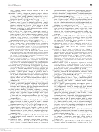 .............................................................................................................................................................................during ST-segment elevation myocardial infarction. N Engl J Med
2013;369:1587–1597.
224. Lagerqvist B, Frobert O, Olivecrona GK, Gudnason T, Maeng M, Alstrom P,
Andersson J, Calais F, Carlsson J, Collste O, Gotberg M, Hardhammar P, Ioanes
D, Kallryd A, Linder R, Lundin A, Odenstedt J, Omerovic E, Puskar V, Todt T,
Zelleroth E, Ostlund O, James SK. Outcomes 1 year after thrombus aspiration
for myocardial infarction. N Engl J Med 2014;371:1111–1120.
225. Jolly SS, Cairns JA, Yusuf S, Meeks B, Pogue J, Rokoss MJ, Kedev S, Thabane L,
Stankovic G, Moreno R, Gershlick A, Chowdhary S, Lavi S, Niemela K, Steg PG,
Bernat I, Xu Y, Cantor WJ, Overgaard CB, Naber CK, Cheema AN, Welsh RC,
Bertrand OF, Avezum A, Bhindi R, Pancholy S, Rao SV, Natarajan MK, ten Berg
JM, Shestakovska O, Gao P, Widimsky P, Dzavik V, TOTAL Investigators.
Randomized trial of primary PCI with or without routine manual thrombec-
tomy. N Engl J Med 2015;372(15):1389–1398.
226. Jolly SS, Cairns JA, Yusuf S, Rokoss MJ, Gao P, Meeks B, Kedev S, Stankovic G,
Moreno R, Gershlick A, Chowdhary S, Lavi S, Niemela K, Bernat I, Cantor WJ,
Cheema AN, Steg PG, Welsh RC, Sheth T, Bertrand OF, Avezum A, Bhindi R,
Natarajan MK, Horak D, Leung RC, Kassam S, Rao SV, El-Omar M, Mehta SR,
Velianou JL, Pancholy S, Dzavik V; TOTAL Investigators. Outcomes after
thrombus aspiration for ST elevation myocardial infarction: 1-year follow-up of
the prospective randomised TOTAL trial. Lancet 2016;387:127–135.
227. Jolly SS, Cairns JA, Yusuf S, Meeks B, Gao P, Hart RG, Kedev S, Stankovic G,
Moreno R, Horak D, Kassam S, Rokoss MJ, Leung RC, El-Omar M, Romppanen
HO, Alazzoni A, Alak A, Fung A, Alexopoulos D, Schwalm JD, Valettas N,
Dzavik V, TOTAL Investigators. Stroke in the TOTAL trial: A randomized trial
of routine thrombectomy vs. percutaneous coronary intervention alone in ST
elevation myocardial infarction. Eur Heart J 2015;36:2364–2372.
228. Jolly SS, James S, Dzavik V, Cairns JA, Mahmoud KD, Zijlstra F, Yusuf S,
Olivecrona GK, Renlund H, Gao P, Lagerqvist B, Alazzoni A, Kedev S, Stankovic
G, Meeks B, Frobert O. Thrombus aspiration in ST-segment-elevation myocar-
dial infarction: An individual patient meta-analysis: Thrombectomy Trialists
Collaboration. Circulation 2017;135(2):143–152.
229. Bohmer E, Hoffmann P, Abdelnoor M, Arnesen H, Halvorsen S. Efficacy and
safety of immediate angioplasty versus ischemia-guided management after
thrombolysis in acute myocardial infarction in areas with very long transfer dis-
tances results of the NORDISTEMI (NORwegian study on DIstrict treatment
of ST-elevation myocardial infarction). J Am Coll Cardiol 2010;55:102–110.
230. Cantor WJ, Fitchett D, Borgundvaag B, Ducas J, Heffernan M, Cohen EA,
Morrison LJ, Langer A, Dzavik V, Mehta SR, Lazzam C, Schwartz B, Casanova A,
Goodman SG; TRANSFER-AMI Investigators. Routine early angioplasty after
fibrinolysis for acute myocardial infarction. N Engl J Med 2009;360:2705–2718.
231. Di Mario C, Dudek D, Piscione F, Mielecki W, Savonitto S, Murena E,
Dimopoulos K, Manari A, Gaspardone A, Ochala A, Zmudka K, Bolognese L,
Steg PG, Flather M; CARES-in-AMI Investigators. Immediate angioplasty versus
standard therapy with rescue angioplasty after thrombolysis in the Combined
Abciximab REteplase Stent Study in Acute Myocardial Infarction (CARESS-in-
AMI): An open, prospective, randomised, multicentre trial. Lancet
2008;371:559–568.
232. Gershlick AH, Stephens-Lloyd A, Hughes S, Abrams KR, Stevens SE, Uren NG,
de Belder A, Davis J, Pitt M, Banning A, Baumbach A, Shiu MF, Schofield P,
Dawkins KD, Henderson RA, Oldroyd KG, Wilcox R; REACT Trial
Investigators. Rescue angioplasty after failed thrombolytic therapy for acute
myocardial infarction. N Engl J Med 2005;353:2758–2768.
233. Schomig A, Mehilli J, Antoniucci D, Ndrepepa G, Markwardt C, Di Pede F,
Nekolla SG, Schlotterbeck K, Schuhlen H, Pache J, Seyfarth M, Martinoff S,
Benzer W, Schmitt C, Dirschinger J, Schwaiger M, Kastrati A; Beyond 12 hours
Reperfusion AlternatiVe Evaluation Trial Investigators. Mechanical reperfusion
in patients with acute myocardial infarction presenting more than 12 hours
from symptom onset: A randomized controlled trial. JAMA
2005;293:2865–2872.
234. Busk M, Kaltoft A, Nielsen SS, Bottcher M, Rehling M, Thuesen L, Botker HE,
Lassen JF, Christiansen EH, Krusell LR, Andersen HR, Nielsen TT, Kristensen
SD. Infarct size and myocardial salvage after primary angioplasty in patients pre-
senting with symptoms for 12 h vs. 12-72 h. Eur Heart J 2009;30:1322–1330.
235. Hochman JS, Lamas GA, Buller CE, Dzavik V, Reynolds HR, Abramsky SJ,
Forman S, Ruzyllo W, Maggioni AP, White H, Sadowski Z, Carvalho AC, Rankin
JM, Renkin JP, Steg PG, Mascette AM, Sopko G, Pfisterer ME, Leor J, Fridrich V,
Mark DB, Knatterud GL; Occluded Artery Trial Investigators. Coronary inter-
vention for persistent occlusion after myocardial infarction. N Engl J Med
2006;355:2395–2407.
236. Boersma E, Maas AC, Deckers JW, Simoons ML. Early thrombolytic treatment
in acute myocardial infarction: Reappraisal of the golden hour. Lancet
1996;348:771–775.
237. Andersen HR, Nielsen TT, Rasmussen K, Thuesen L, Kelbaek H, Thayssen P,
Abildgaard U, Pedersen F, Madsen JK, Grande P, Villadsen AB, Krusell LR,
Haghfelt T, Lomholt P, Husted SE, Vigholt E, Kjaergard HK, Mortensen LS;
DANAMI-2 Investigators. A comparison of coronary angioplasty with fibrino-
lytic therapy in acute myocardial infarction. N Engl J Med 2003;349:733–742.
238. Dalby M, Bouzamondo A, Lechat P, Montalescot G. Transfer for primary angio-
plasty versus immediate thrombolysis in acute myocardial infarction: A meta-
analysis. Circulation 2003;108:1809–1814.
239. Mehilli J, Kastrati A, Schulz S, Frungel S, Nekolla SG, Moshage W, Dotzer F,
Huber K, Pache J, Dirschinger J, Seyfarth M, Martinoff S, Schwaiger M, Schomig
A, Bavarian Reperfusion Alternatives Evaluation-Study 3 I. Abciximab in patients
with acute ST-segment-elevation myocardial infarction undergoing primary per-
cutaneous coronary intervention after clopidogrel loading: A randomized
double-blind trial. Circulation 2009;119:1933–1940.
240. Kalla K, Christ G, Karnik R, Malzer R, Norman G, Prachar H, Schreiber W,
Unger G, Glogar HD, Kaff A, Laggner AN, Maurer G, Mlczoch J, Slany J, Weber
HS, Huber K, Vienna SRG. Implementation of guidelines improves the
standard of care: The Viennese registry on reperfusion strategies in ST-
elevation myocardial infarction (Vienna STEMI registry). Circulation 2006;113:
2398–2405.
241. Henry TD, Sharkey SW, Burke MN, Chavez IJ, Graham KJ, Henry CR, Lips DL,
Madison JD, Menssen KM, Mooney MR, Newell MC, Pedersen WR, Poulose
AK, Traverse JH, Unger BT, Wang YL, Larson DM. A regional system to pro-
vide timely access to percutaneous coronary intervention for ST-elevation
myocardial infarction. Circulation 2007;116:721–728.
242. Nallamothu BK, Krumholz HM, Ko DT, LaBresh KA, Rathore S, Roe MT,
Schwamm L. Development of systems of care for ST-elevation myocardial
infarction patients: Gaps, barriers, and implications. Circulation
2007;116:e68–e72.
243. Widimsky P, Wijns W, Fajadet J, de Belder M, Knot J, Aaberge L,
Andrikopoulos G, Baz JA, Betriu A, Claeys M, Danchin N, Djambazov S, Erne P,
Hartikainen J, Huber K, Kala P, Klinceva M, Kristensen SD, Ludman P, Ferre JM,
Merkely B, Milicic D, Morais J, Noc M, Opolski G, Ostojic M, Radovanovic D,
De Servi S, Stenestrand U, Studencan M, Tubaro M, Vasiljevic Z, Weidinger F,
Witkowski A, Zeymer U, European Association for Percutaneous
Cardiovascular Interventions. Reperfusion therapy for ST elevation acute myo-
cardial infarction in Europe: Description of the current situation in 30 countries.
Eur Heart J 2010;31:943–957.
244. Knot J, Widimsky P, Wijns W, Stenestrand U, Kristensen SD, Van THA,
Weidinger F, Janzon M, Norgaard BL, Soerensen JT, van de Wetering H,
Thygesen K, Bergsten PA, Digerfeldt C, Potgieter A, Tomer N, Fajadet J. How
to set up an effective national primary angioplasty network: Lessons learned
from five European countries. EuroIntervention 2009;5:299, 301–309.
245. Bradley EH, Herrin J, Wang Y, Barton BA, Webster TR, Mattera JA, Roumanis
SA, Curtis JP, Nallamothu BK, Magid DJ, McNamara RL, Parkosewich J, Loeb JM,
Krumholz HM. Strategies for reducing the door-to-balloon time in acute myo-
cardial infarction. N Engl J Med 2006;355:2308–2320.
246. Pinto DS, Kirtane AJ, Nallamothu BK, Murphy SA, Cohen DJ, Laham RJ, Cutlip
DE, Bates ER, Frederick PD, Miller DP, Carrozza JP Jr, Antman EM, Cannon CP,
Gibson CM. Hospital delays in reperfusion for ST-elevation myocardial infarc-
tion: Implications when selecting a reperfusion strategy. Circulation
2006;114:2019–2025.
247. Steg PG, Cambou JP, Goldstein P, Durand E, Sauval P, Kadri Z, Blanchard D,
Lablanche JM, Gueret P, Cottin Y, Juliard JM, Hanania G, Vaur L, Danchin N;
USIC 2000 Investigators. Bypassing the emergency room reduces delays and
mortality in ST elevation myocardial infarction: The USIC 2000 registry. Heart
2006;92:1378–1383.
248. Wolff G, Dimitroulis D, Andreotti F, Kolodziejczak M, Jung C, Scicchitano P,
Devito F, Zito A, Occhipinti M, Castiglioni B, Calveri G, Maisano F, Ciccone
MM, De Servi S, Navarese EP. Survival benefits of invasive versus conservative
strategies in heart failure in patients with reduced ejection fraction and coro-
nary artery disease: A meta-analysis. Circ Heart Fail 2017;10:e003255.
249. Wrobel K, Stevens SR, Jones RH, Selzman CH, Lamy A, Beaver TM, Djokovic
LT, Wang N, Velazquez EJ, Sopko G, Kron IL, DiMaio JM, Michler RE, Lee KL,
Yii M, Leng CY, Zembala M, Rouleau JL, Daly RC, Al-Khalidi HR. Influence of
baseline characteristics, operative conduct, and postoperative course on 30-day
outcomes of coronary artery bypass grafting among patients with left ventricu-
lar dysfunction: Results from the Surgical Treatment for Ischemic Heart Failure
(STICH) Trial. Circulation 2015;132:720–730.
250. Bangalore S, Guo Y, Samadashvili Z, Blecker S, Hannan EL. Revascularization in
patients with multivessel coronary artery disease and severe left ventricular sys-
tolic dysfunction: Everolimus-eluting stents versus coronary artery bypass graft
surgery. Circulation 2016;133:2132–2140.
251. Nagendran J, Bozso SJ, Norris CM, McAlister FA, Appoo JJ, Moon MC, Freed
DH, Nagendran J. Coronary artery bypass surgery improves outcomes in
patients with diabetes and left ventricular dysfunction. J Am Coll Cardiol
2018;71:819–827.
252. Jones RH, Velazquez EJ, Michler RE, Sopko G, Oh JK, O’Connor CM, Hill JA,
Menicanti L, Sadowski Z, Desvigne-Nickens P, Rouleau JL, Lee KL, STICH
ESC/EACTS Guidelines 79
Downloaded from https://academic.oup.com/eurheartj/advance-article-abstract/doi/10.1093/eurheartj/ehy394/5079120
by guest
on 26 August 2018
 
