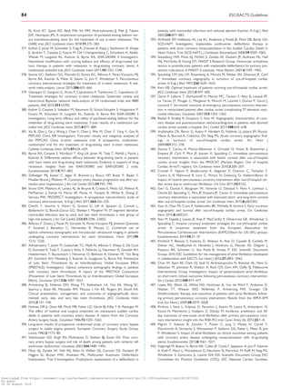 .............................................................................................................................................................................RJ, Koch KT, Sjauw KD, Beijk MA, Vis MM, Wykrzykowska JJ, Piek JJ, Tijssen
JGP, Henriques JPS. A randomized comparison of paclitaxel-eluting balloon ver-
sus everolimus-eluting stent for the treatment of any in-stent restenosis: The
DARE trial. JACC Cardiovasc Interv 2018;11:275–283.
377. Kufner S, Joner M, Schneider S, Tolg R, Zrenner B, Repp J, Starkmann A, Xhepa
E, Ibrahim T, Cassese S, Fusaro M, Ott I, Hengstenberg C, Schunkert H, Abdel-
Wahab M, Laugwitz KL, Kastrati A, Byrne RA; ISAR-DESIRE 4 Investigators.
Neointimal modification with scoring balloon and efficacy of drug-coated bal-
loon therapy in patients with restenosis in drug-eluting coronary stents: A
randomized controlled trial. JACC Cardiovasc Interv 2017;10:1332–1340.
378. Siontis GC, Stefanini GG, Mavridis D, Siontis KC, Alfonso F, Perez-Vizcayno MJ,
Byrne RA, Kastrati A, Meier B, Salanti G, Juni P, Windecker S. Percutaneous
coronary interventional strategies for treatment of in-stent restenosis: A net-
work meta-analysis. Lancet 2015;386:655–664.
379. Giacoppo D, Gargiulo G, Aruta P, Capranzano P, Tamburino C, Capodanno D.
Treatment strategies for coronary in-stent restenosis: Systematic review and
hierarchical Bayesian network meta-analysis of 24 randomised trials and 4880
patients. BMJ 2015;351:h5392.
380. Kufner S, Cassese S, Valeskini M, Neumann FJ, Schulz-Schupke S, Hoppmann P,
Fusaro M, Schunkert H, Laugwitz KL, Kastrati A, Byrne RA; ISAR-DESIRE 3
Investigators. Long-term efficacy and safety of paclitaxel-eluting balloon for the
treatment of drug-eluting stent restenosis: 3-year results of a randomized con-
trolled trial. JACC Cardiovasc Interv 2015;8:877–884.
381. Xu B, Qian J, Ge J, Wang J, Chen F, Chen J, Wei M, Chen Y, Yang Y, Gao R;
PEPCAD China ISR Investigators. Two-year results and subgroup analyses of
the PEPCAD China in-stent restenosis trial: A prospective, multicenter,
randomized trial for the treatment of drug-eluting stent in-stent restenosis.
Catheter Cardiovasc Interv 2016;87:624–629.
382. Byrne RA, Cassese S, Windisch T, King LA, Joner M, Tada T, Mehilli J, Pache J,
Kastrati A. Differential relative efficacy between drug-eluting stents in patients
with bare metal and drug-eluting stent restenosis; Evidence in support of drug
resistance: Insights from the ISAR-DESIRE and ISAR-DESIRE 2 trials.
EuroIntervention 2013;9:797–802.
383. Zellweger MJ, Kaiser C, Jeger R, Brunner-La Rocca HP, Buser P, Bader F,
Mueller-Brand J, Pfisterer M. Coronary artery disease progression late after suc-
cessful stent implantation. J Am Coll Cardiol 2012;59:793–799.
384. Stone GW, Maehara A, Lansky AJ, de Bruyne B, Cristea E, Mintz GS, Mehran R,
McPherson J, Farhat N, Marso SP, Parise H, Templin B, White R, Zhang Z,
Serruys PW; PROSPECT Investigators. A prospective natural-history study of
coronary atherosclerosis. N Engl J Med 2011;364:226–235.
385. Chechi T, Vecchio S, Vittori G, Giuliani G, Lilli A, Spaziani G, Consoli L,
Baldereschi G, Biondi-Zoccai GG, Sheiban I, Margheri M. ST-segment elevation
myocardial infarction due to early and late stent thrombosis a new group of
high-risk patients. J Am Coll Cardiol 2008;51:2396–23402.
386. Alfonso F, Dutary J, Paulo M, Gonzalo N, Perez-Vizcayno MJ, Jimenez-Quevedo
P, Escaned J, Banuelos C, Hernandez R, Macaya C. Combined use of
optical coherence tomography and intravascular ultrasound imaging in patients
undergoing coronary interventions for stent thrombosis. Heart 2012;98:
1213–1220.
387. Adriaenssens T, Joner M, Godschalk TC, Malik N, Alfonso F, Xhepa E, De Cock
D, Komukai K, Tada T, Cuesta J, Sirbu V, Feldman LJ, Neumann FJ, Goodall AH,
Heestermans T, Buysschaert I, Hlinomaz O, Belmans A, Desmet W, Ten Berg
JM, Gershlick AH, Massberg S, Kastrati A, Guagliumi G, Byrne RA; Prevention
of Late Stent Thrombosis by an Interdisciplinary Global European Effort
(PRESTIGE) Investigators. Optical coherence tomography findings in patients
with coronary stent thrombosis: A report of the PRESTIGE Consortium
(Prevention of Late Stent Thrombosis by an Interdisciplinary Global European
Effort). Circulation 2017;136:1007–1021.
388. Armstrong EJ, Feldman DN, Wang TY, Kaltenbach LA, Yeo KK, Wong SC,
Spertus J, Shaw RE, Minutello RM, Moussa I, Ho KK, Rogers JH, Shunk KA.
Clinical presentation, management, and outcomes of angiographically docu-
mented early, late, and very late stent thrombosis. JACC Cardiovasc Interv
2012;5:131–140.
389. Holmes DR Jr, Davis KB, Mock MB, Fisher LD, Gersh BJ, Killip T III, Pettinger M.
The effect of medical and surgical treatment on subsequent sudden cardiac
death in patients with coronary artery disease: A report from the Coronary
Artery Surgery Study. Circulation 1986;73:1254–1263.
390. Long-term results of prospective randomised study of coronary artery bypass
surgery in stable angina pectoris. European Coronary Surgery Study Group.
Lancet 1982;2:1173–80.
391. Veenhuyzen GD, Singh SN, McAreavey D, Shelton BJ, Exner DV. Prior coro-
nary artery bypass surgery and risk of death among patients with ischemic left
ventricular dysfunction. Circulation 2001;104:1489–1493.
392. Moss AJ, Zareba W, Hall WJ, Klein H, Wilber DJ, Cannom DS, Daubert JP,
Higgins SL, Brown MW, Andrews ML; Multicenter Automatic Defibrillator
Implantation Trial II Investigators. Prophylactic implantation of a defibrillator in
patients with myocardial infarction and reduced ejection fraction. N Engl J Med
2002;346:877–883.
393. Al-Khatib SM, Hellkamp AS, Lee KL, Anderson J, Poole JE, Mark DB, Bardy GH;
SCD-HeFT Investigators. Implantable cardioverter defibrillator therapy in
patients with prior coronary revascularization in the Sudden Cardiac Death in
Heart Failure Trial (SCD-HeFT). J Cardiovasc Electrophysiol 2008;19:1059–1065.
394. Sesselberg HW, Moss AJ, McNitt S, Zareba W, Daubert JP, Andrews ML, Hall
WJ, McClinitic B, Huang DT; MADIT II Research Group. Ventricular arrhythmia
storms in postinfarction patients with implantable defibrillators for primary pre-
vention indications: A MADIT-II substudy. Heart Rhythm 2007;4:1395–1402.
395. Spaulding CM, Joly LM, Rosenberg A, Monchi M, Weber SN, Dhainaut JF, Carli
P. Immediate coronary angiography in survivors of out-of-hospital cardiac
arrest. N Engl J Med 1997;336:1629–1633.
396. Kern KB. Optimal treatment of patients surviving out-of-hospital cardiac arrest.
JACC Cardiovasc Interv 2012;5:597–605.
397. Garot P, Lefevre T, Eltchaninoff H, Morice MC, Tamion F, Abry B, Lesault PF,
Le Tarnec JY, Pouges C, Margenet A, Monchi M, Laurent I, Dumas P, Garot J,
Louvard Y. Six-month outcome of emergency percutaneous coronary interven-
tion in resuscitated patients after cardiac arrest complicating ST-elevation myo-
cardial infarction. Circulation 2007;115:1354–1362.
398. Radsel P, Knafelj R, Kocjancic S, Noc M. Angiographic characteristics of coro-
nary disease and postresuscitation electrocardiograms in patients with aborted
cardiac arrest outside a hospital. Am J Cardiol 2011;108:634–638.
399. Anyfantakis ZA, Baron G, Aubry P, Himbert D, Feldman LJ, Juliard JM, Ricard-
Hibon A, Burnod A, Cokkinos DV, Steg PG. Acute coronary angiographic find-
ings in survivors of out-of-hospital cardiac arrest. Am Heart J
2009;157:312–318.
400. Dumas F, Cariou A, Manzo-Silberman S, Grimaldi D, Vivien B, Rosencher J,
Empana JP, Carli P, Mira JP, Jouven X, Spaulding C. Immediate percutaneous
coronary intervention is associated with better survival after out-of-hospital
cardiac arrest: Insights from the PROCAT (Parisian Region Out of hospital
Cardiac ArresT) registry. Circ Cardiovasc Interv 2010;3:200–207.
401. Cronier P, Vignon P, Bouferrache K, Aegerter P, Charron C, Templier F,
Castro S, El Mahmoud R, Lory C, Pichon N, Dubourg O, Vieillard-Baron A.
Impact of routine percutaneous coronary intervention after out-of-hospital car-
diac arrest due to ventricular fibrillation. Crit Care 2011;15:R122.
402. Geri G, Dumas F, Bougouin W, Varenne O, Daviaud F, Pene F, Lamhaut L,
Chiche JD, Spaulding C, Mira JP, Empana JP, Cariou A. Immediate percutaneous
coronary intervention is associated with improved short- and long-term survival
after out-of-hospital cardiac arrest. Circ Cardiovasc Interv 2015;8:e002303.
403. Vyas A, Chan PS, Cram P, Nallamothu BK, McNally B, Girotra S. Early coronary
angiography and survival after out-of-hospital cardiac arrest. Circ Cardiovasc
Interv 2015;8:e002321.
404. Noc M, Fajadet J, Lassen JF, Kala P, MacCarthy P, Olivecrona GK, Windecker S,
Spaulding C. Invasive coronary treatment strategies for out-of-hospital cardiac
arrest: A consensus statement from the European Association for
Percutaneous Cardiovascular Interventions (EAPCI)/Stent for Life (SFL) groups.
EuroIntervention 2014;10:31–37.
405. Kirchhof P, Benussi S, Kotecha D, Ahlsson A, Atar D, Casadei B, Castella M,
Diener HC, Heidbuchel H, Hendriks J, Hindricks G, Manolis AS, Oldgren J,
Popescu BA, Schotten U, Van Putte B, Vardas P; ESC Scientific Document
Group. 2016 ESC Guidelines for the management of atrial fibrillation developed
in collaboration with EACTS. Eur Heart J 2016;37:2893–2962.
406. Chan W, Ajani AE, Clark DJ, Stub D, Andrianopoulos N, Brennan AL, New G,
Sebastian M, Johnston R, Walton A, Reid CM, Dart AM, Duffy SJ, Melbourne
Interventional Group Investigators. Impact of periprocedural atrial fibrillation
on short-term clinical outcomes following percutaneous coronary intervention.
Am J Cardiol 2012;109:471–477.
407. Lopes RD, Elliott LE, White HD, Hochman JS, Van de Werf F, Ardissino D,
Nielsen TT, Weaver WD, Widimsky P, Armstrong PW, Granger CB.
Antithrombotic therapy and outcomes of patients with atrial fibrillation follow-
ing primary percutaneous coronary intervention: Results from the APEX-AMI
trial. Eur Heart J 2009;30:2019–2028.
408. Mrdovic I, Savic L, Krljanac G, Perunicic J, Asanin M, Lasica R, Antonijevic N,
Kocev N, Marinkovic J, Vasiljevic Z, Ostojic M. Incidence, predictors, and 30-
day outcomes of new-onset atrial fibrillation after primary percutaneous coro-
nary intervention: Insight into the RISK-PCI trial. Coron Artery Dis 2012;23:1–8.
409. Pilgrim T, Kalesan B, Zanchin T, Pulver C, Jung S, Mattle H, Carrel T,
Moschovitis A, Stortecky S, Wenaweser P, Stefanini GG, Raber L, Meier B, Juni
P, Windecker S. Impact of atrial fibrillation on clinical outcomes among patients
with coronary artery disease undergoing revascularisation with drug-eluting
stents. EuroIntervention 2013;8:1061–1071.
410. Valgimigli M, Bueno H, Byrne RA, Collet JP, Costa F, Jeppsson A, Juni P, Kastrati
A, Kolh P, Mauri L, Montalescot G, Neumann FJ, Petricevic M, Roffi M, Steg PG,
Windecker S, Zamorano JL, Levine GN; ESC Scientific Document Group; ESC
Committee for Practice Guidelines (CPG); ESC National Cardiac Societies.
84 ESC/EACTS Guidelines
Downloaded from https://academic.oup.com/eurheartj/advance-article-abstract/doi/10.1093/eurheartj/ehy394/5079120
by guest
on 26 August 2018
 