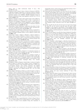 .............................................................................................................................................................................without aspirin in stable cardiovascular disease. N Engl J Med
2017;377:1319–1330.
679. Di Sciascio G, Patti G, Pasceri V, Gatto L, Colonna G, Montinaro A; ARMYDA-
5 PRELOAD Investigators. Effectiveness of in-laboratory high-dose clopidogrel
loading versus routine pre-load in patients undergoing percutaneous coronary
intervention: Results of the ARMYDA-5 PRELOAD (Antiplatelet therapy for
Reduction of MYocardial Damage during Angioplasty) randomized trial. J Am Coll
Cardiol 2010;56:550–557.
680. Widimsky P, Motovska Z, Simek S, Kala P, Pudil R, Holm F, Petr R, Bilkova D,
Skalicka H, Kuchynka P, Poloczek M, Miklik R, Maly M, Aschermann M;
PRAGUE-8 Trial Investigators. Clopidogrel pre-treatment in stable angina: For
all patients 6 h before elective coronary angiography or only for angiographi-
cally selected patients a few minutes before PCI? A randomized multicentre
trial PRAGUE-8. Eur Heart J 2008;29:1495–1503.
681. Antithrombotic Trialists’ Collaboration. Collaborative meta-analysis of rando-
mised trials of antiplatelet therapy for prevention of death, myocardial infarc-
tion, and stroke in high risk patients. BMJ 2002;324:71–86.
682. Antiplatelet Trialists’ Collaboration. Collaborative overview of randomised tri-
als of antiplatelet therapy–I: Prevention of death, myocardial infarction, and
stroke by prolonged antiplatelet therapy in various categories of patients. BMJ
1994;308:81–106.
683. Antithrombotic Trialists C, Baigent C, Blackwell L, Collins R, Emberson J,
Godwin J, Peto R, Buring J, Hennekens C, Kearney P, Meade T, Patrono C,
Roncaglioni MC, Zanchetti A. Aspirin in the primary and secondary prevention
of vascular disease: Collaborative meta-analysis of individual participant data
from randomised trials. Lancet 2009;373:1849–1860.
684. Bertrand ME, Rupprecht HJ, Urban P, Gershlick AH; CLASSICS Investigators.
Double-blind study of the safety of clopidogrel with and without a loading dose
in combination with aspirin compared with ticlopidine in combination with
aspirin after coronary stenting: the clopidogrel aspirin stent international coop-
erative study (CLASSICS). Circulation 2000;102:624–629.
685. Taniuchi M, Kurz HI, Lasala JM. Randomized comparison of ticlopidine and clo-
pidogrel after intracoronary stent implantation in a broad patient population.
Circulation 2001;104:539–543.
686. Muller C, Buttner HJ, Petersen J, Roskamm H. A randomized comparison of
clopidogrel and aspirin versus ticlopidine and aspirin after the placement of
coronary-artery stents. Circulation 2000;101:590–593.
687. von Beckerath N, Taubert D, Pogatsa-Murray G, Scho¨mig E, Kastrati A,
Scho¨mig A. Absorption, metabolization, and antiplatelet effects of 300-, 600-,
and 900-mg loading doses of clopidogrel: Results of the ISAR-CHOICE
(Intracoronary Stenting and Antithrombotic Regimen: Choose Between 3 High
Oral Doses for Immediate Clopidogrel Effect) Trial. Circulation
2005;112:2946–2950.
688. Montalescot G, Sideris G, Meuleman C, Bal-dit-Sollier C, Lellouche N, Steg PG,
Slama M, Milleron O, Collet JP, Henry P, Beygui F, Drouet L, Investigators AT.
A randomized comparison of high clopidogrel loading doses in patients with
non-ST-segment elevation acute coronary syndromes: The ALBION
(Assessment of the Best Loading Dose of Clopidogrel to Blunt Platelet
Activation, Inflammation and Ongoing Necrosis) trial. J Am Coll Cardiol
2006;48:931–938.
689. Silvain J, Beygui F, Barthelemy O, Pollack C Jr, Cohen M, Zeymer U, Huber K,
Goldstein P, Cayla G, Collet JP, Vicaut E, Montalescot G. Efficacy and safety of
enoxaparin versus unfractionated heparin during percutaneous coronary inter-
vention: Systematic review and meta-analysis. BMJ 2012;344:e553.
690. Valgimigli M, Campo G, Monti M, Vranckx P, Percoco G, Tumscitz C, Castriota
F, Colombo F, Tebaldi M, Fuca G, Kubbajeh M, Cangiano E, Minarelli M, Scalone
A, Cavazza C, Frangione A, Borghesi M, Marchesini J, Parrinello G, Ferrari R;
Prolonging Dual Antiplatelet Treatment After Grading Stent-Induced Intimal
Hyperplasia Study (PRODIGY) Investigators. Short- versus long-term duration
of dual-antiplatelet therapy after coronary stenting: A randomized multicenter
trial. Circulation 2012;125:2015–2026.
691. Schulz-Schupke S, Byrne RA, Ten Berg JM, Neumann FJ, Han Y, Adriaenssens T,
Tolg R, Seyfarth M, Maeng M, Zrenner B, Jacobshagen C, Mudra H, von
Hodenberg E, Wohrle J, Angiolillo DJ, von Merzljak B, Rifatov N, Kufner S,
Morath T, Feuchtenberger A, Ibrahim T, Janssen PW, Valina C, Li Y, Desmet
W, Abdel-Wahab M, Tiroch K, Hengstenberg C, Bernlochner I, Fischer M,
Schunkert H, Laugwitz KL, Schomig A, Mehilli J, Kastrati A; Intracoronary
Stenting and Antithrombotic Regimen: Safety And EFficacy of 6 Months Dual
Antiplatelet Therapy After Drug-Eluting Stenting (ISAR-SAFE) Trial
Investigators. ISAR-SAFE: a randomized, double-blind, placebo-controlled trial
of 6 vs. 12 months of clopidogrel therapy after drug-eluting stenting. Eur Heart J
2015;36:1252–1263.
692. Han Y, Xu B, Xu K, Guan C, Jing Q, Zheng Q, Li X, Zhao X, Wang H, Zhao X,
Li X, Yu P, Zang H, Wang Z, Cao X, Zhang J, Pang W, Li J, Yang Y, Dangas GD.
Six versus 12 months of dual antiplatelet therapy after implantation of
biodegradable polymer sirolimus-eluting stent: Randomized substudy of the I-
LOVE-IT 2 trial. Circ Cardiovasc Interv 2016;9:e003145.
693. Hong SJ, Shin DH, Kim JS, Kim BK, Ko YG, Choi D, Her AY, Kim YH, Jang Y,
Hong MK, IVUS-Investigators XPL. 6-month versus 12-month dual-antiplatelet
therapy following long everolimus-eluting stent implantation: The IVUS-XPL
randomized clinical trial. JACC Cardiovasc Interv 2016;9:1438–1446.
694. Kereiakes DJ, Yeh RW, Massaro JM, Driscoll-Shempp P, Cutlip DE, Steg PG,
Gershlick AH, Darius H, Meredith IT, Ormiston J, Tanguay JF, Windecker S,
Garratt KN, Kandzari DE, Lee DP, Simon DI, Iancu AC, Trebacz J, Mauri L;
Dual Antiplatelet Therapy (DAPT) Study Investigators. Antiplatelet
therapy duration following bare metal or drug-eluting coronary stents: The
dual antiplatelet therapy randomized clinical trial. JAMA 2015;313:1113–
1121.
695. Kim BK, Hong MK, Shin DH, Nam CM, Kim JS, Ko YG, Choi D, Kang TS, Park
BE, Kang WC, Lee SH, Yoon JH, Hong BK, Kwon HM, Jang Y; RESET
Investigators. A new strategy for discontinuation of dual antiplatelet therapy:
The RESET Trial (REal Safety and Efficacy of 3-month dual antiplatelet Therapy
following Endeavor zotarolimus-eluting stent implantation). J Am Coll Cardiol
2012;60:1340–1348.
696. Feres F, Costa RA, Abizaid A, Leon MB, Marin-Neto JA, Botelho RV, King SB III,
Negoita M, Liu M, de Paula JE, Mangione JA, Meireles GX, Castello HJ Jr,
Nicolela EL Jr, Perin MA, Devito FS, Labrunie A, Salvadori D Jr, Gusmao M,
Staico R, Costa JR Jr, de Castro JP, Abizaid AS, Bhatt DL; OPTIMIZE Trial
Investigators. Three vs twelve months of dual antiplatelet therapy after
zotarolimus-eluting stents: The OPTIMIZE randomized trial. JAMA
2013;310:2510–2522.
697. Palmerini T, Benedetto U, Bacchi-Reggiani L, Della Riva D, Biondi-Zoccai G,
Feres F, Abizaid A, Hong MK, Kim BK, Jang Y, Kim HS, Park KW, Genereux P,
Bhatt DL, Orlandi C, De Servi S, Petrou M, Rapezzi C, Stone GW. Mortality in
patients treated with extended duration dual antiplatelet therapy after drug-
eluting stent implantation: A pairwise and Bayesian network meta-analysis of
randomised trials. Lancet 2015;385:2371–2382.
698. Giustino G, Baber U, Sartori S, Mehran R, Mastoris I, Kini AS, Sharma SK,
Pocock SJ, Dangas GD. Duration of dual antiplatelet therapy after drug-eluting
stent implantation: A systematic review and meta-analysis of randomized con-
trolled trials. J Am Coll Cardiol 2015;65:1298–1310.
699. Navarese EP, Andreotti F, Schulze V, Kolodziejczak M, Buffon A, Brouwer M,
Costa F, Kowalewski M, Parati G, Lip GY, Kelm M, Valgimigli M. Optimal dura-
tion of dual antiplatelet therapy after percutaneous coronary intervention with
drug eluting stents: Meta-analysis of randomised controlled trials. BMJ
2015;350:h1618.
700. Mauri L, Kereiakes DJ, Yeh RW, Driscoll-Shempp P, Cutlip DE, Steg PG,
Normand SL, Braunwald E, Wiviott SD, Cohen DJ, Holmes DR Jr, Krucoff MW,
Hermiller J, Dauerman HL, Simon DI, Kandzari DE, Garratt KN, Lee DP, Pow
TK, Ver Lee P, Rinaldi MJ, Massaro JM; DAPT Study Investigators. Twelve or 30
months of dual antiplatelet therapy after drug-eluting stents. N Engl J Med
2014;371:2155–2266.
701. Wiviott SD, Braunwald E, McCabe CH, Montalescot G, Ruzyllo W, Gottlieb S,
Neumann FJ, Ardissino D, De Servi S, Murphy SA, Riesmeyer J, Weerakkody G,
Gibson CM, Antman EM; TRITON TIMI 38 Investigators. Prasugrel versus clopi-
dogrel in patients with acute coronary syndromes. N Engl J Med
2007;357:2001–2015.
702. Wallentin L, Becker RC, Budaj A, Cannon CP, Emanuelsson H, Held C, Horrow
J, Husted S, James S, Katus H, Mahaffey KW, Scirica BM, Skene A, Steg PG,
Storey RF, Harrington RA; PLATO Investigators, Freij A, Thorsen M. Ticagrelor
versus clopidogrel in patients with acute coronary syndromes. N Engl J Med
2009;361:1045–1057.
703. Eikelboom JW, Anand SS, Malmberg K, Weitz JI, Ginsberg JS, Yusuf S.
Unfractionated heparin and low-molecular-weight heparin in acute coronary
syndrome without ST elevation: A meta-analysis. Lancet 2000;355:1936–1942.
704. Cohen M, Mahaffey KW, Pieper K, Pollack CV Jr, Antman EM, Hoekstra J,
Goodman SG, Langer A, Col JJ, White HD, Califf RM, Ferguson JJ; SYNERGY
Trial Investigators. A subgroup analysis of the impact of prerandomization
antithrombin therapy on outcomes in the SYNERGY trial: Enoxaparin versus
unfractionated heparin in non-ST-segment elevation acute coronary syndromes.
J Am Coll Cardiol 2006;48:1346–1354.
705. Ferguson JJ, Califf RM, Antman EM, Cohen M, Grines CL, Goodman S,
Kereiakes DJ, Langer A, Mahaffey KW, Nessel CC, Armstrong PW, Avezum A,
Aylward P, Becker RC, Biasucci L, Borzak S, Col J, Frey MJ, Fry E, Gulba DC,
Guneri S, Gurfinkel E, Harrington R, Hochman JS, Kleiman NS, Leon MB,
Lopez-Sendon JL, Pepine CJ, Ruzyllo W, Steinhubl SR, Teirstein PS, Toro-
Figueroa L, White H; SYNERGY Trial Investigators. Enoxaparin vs unfractio-
nated heparin in high-risk patients with non-ST-segment elevation acute coro-
nary syndromes managed with an intended early invasive strategy: Primary
results of the SYNERGY randomized trial. JAMA 2004;292:45–54.
ESC/EACTS Guidelines 93
Downloaded from https://academic.oup.com/eurheartj/advance-article-abstract/doi/10.1093/eurheartj/ehy394/5079120
by guest
on 26 August 2018
 