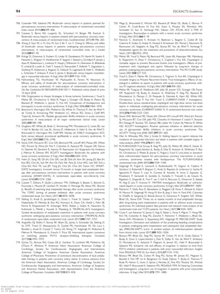 .............................................................................................................................................................................706. Cavender MA, Sabatine MS. Bivalirudin versus heparin in patients planned for
percutaneous coronary intervention: A meta-analysis of randomised controlled
trials. Lancet 2014;384:599–606.
707. Cassese S, Byrne RA, Laugwitz KL, Schunkert H, Berger PB, Kastrati A.
Bivalirudin versus heparin in patients treated with percutaneous coronary inter-
vention: A meta-analysis of randomised trials. EuroIntervention 2015;11:196–203.
708. Zhang S, Gao W, Li H, Zou M, Sun S, Ba Y, Liu Y, Cheng G. Efficacy and safety
of bivalirudin versus heparin in patients undergoing percutaneous coronary
intervention: A meta-analysis of randomized controlled trials. Int J Cardiol
2016;209:87–95.
709. Erlinge D, Omerovic E, Frobert O, Linder R, Danielewicz M, Hamid M, Swahn E,
Henareh L, Wagner H, Hardhammar P, Sjogren I, Stewart J, Grimfjard P, Jensen J,
Aasa M, Robertsson L, Lindroos P, Haupt J, Wikstrom H, Ulvenstam A, Bhiladvala
P, Lindvall B, Lundin A, Todt T, Ioanes D, Ramunddal T, Kellerth T, Zagozdzon L,
Gotberg M, Andersson J, Angeras O, Ostlund O, Lagerqvist B, Held C, Wallentin
L, Schersten F, Eriksson P, Koul S, James S. Bivalirudin versus heparin monother-
apy in myocardial infarction. N Engl J Med 2017;377:1132–1142.
710. Nu¨hrenberg TG, Hochholzer W, Mashayekhi K, Ferenc M, Neumann FJ.
Efficacy and safety of bivalirudin for percutaneous coronary intervention in
acute coronary syndromes: A meta-analysis of randomized-controlled trials.
Clin Res Cardiol;doi:10.1007/s00392-018-1251-1. Published online ahead of print
13 April 2018.
711. Fifth Organization to Assess Strategies in Acute Ischemic Syndromes I, Yusuf S,
Mehta SR, Chrolavicius S, Afzal R, Pogue J, Granger CB, Budaj A, Peters RJ,
Bassand JP, Wallentin L, Joyner C, Fox KA. Comparison of fondaparinux and
enoxaparin in acute coronary syndromes. N Engl J Med 2006;354:1464–1476.
712. Boersma E, Harrington RA, Moliterno DJ, White H, Theroux P, Van de Werf F,
de Torbal A, Armstrong PW, Wallentin LC, Wilcox RG, Simes J, Califf RM,
Topol EJ, Simoons ML. Platelet glycoprotein IIb/IIIa inhibitors in acute coronary
syndromes: A meta-analysis of all major randomised clinical trials. Lancet
2002;359:189–198.
713. Giugliano RP, White JA, Bode C, Armstrong PW, Montalescot G, Lewis BS, van
’t Hof A, Berdan LG, Lee KL, Strony JT, Hildemann S, Veltri E, Van de Werf F,
Braunwald E, Harrington RA, Califf RM, Newby LK; EARLY Investigators ACS.
Early versus delayed, provisional eptifibatide in acute coronary syndromes. N
Engl J Med 2009;360:2176–2190.
714. Stone GW, McLaurin BT, Cox DA, Bertrand ME, Lincoff AM, Moses JW, White
HD, Pocock SJ, Ware JH, Feit F, Colombo A, Aylward PE, Cequier AR, Darius
H, Desmet W, Ebrahimi R, Hamon M, Rasmussen LH, Rupprecht HJ, Hoekstra
J, Mehran R, Ohman EM; ACUITY Investigators. Bivalirudin for patients with
acute coronary syndromes. N Engl J Med 2006;355:2203–2216.
715. Hahn JY, Song YB, Oh JH, Cho DK, Lee JB, Doh JH, Kim SH, Jeong JO, Bae JH,
Kim BO, Cho JH, Suh IW, Kim DI, Park HK, Park JS, Choi WG, Lee WS, Kim J,
Choi KH, Park TK, Lee JM, Yang JH, Choi JH, Choi SH, Gwon HC, SMART-
DATE Investigators. 6-month versus 12-month or longer dual antiplatelet ther-
apy after percutaneous coronary intervention in patients with acute coronary
syndrome (SMART-DATE): A randomised, open-label, non-inferiority trial.
Lancet 2018;391:1274–1284.
716. Cuisset T, Deharo P, Quilici J, Johnson TW, Deffarges S, Bassez C, Bonnet G,
Fourcade L, Mouret JP, Lambert M, Verdier V, Morange PE, Alessi MC, Bonnet
JL. Benefit of switching dual antiplatelet therapy after acute coronary syndrome:
The TOPIC (timing of platelet inhibition after acute coronary syndrome)
randomized study. Eur Heart J 2017;38:3070–3078.
717. Sibbing D, Aradi D, Jacobshagen C, Gross L, Trenk D, Geisler T, Orban M,
Hadamitzky M, Merkely B, Kiss RG, Komocsi A, Dezsi CA, Holdt L, Felix SB,
Parma R, Klopotowski M, Schwinger RHG, Rieber J, Huber K, Neumann FJ,
Koltowski L, Mehilli J, Huczek Z, Massberg S; TROPICAL-ACS Investigators.
Guided de-escalation of antiplatelet treatment in patients with acute coronary
syndrome undergoing percutaneous coronary intervention (TROPICAL-ACS):
A randomised, open-label, multicentre trial. Lancet 2017;390:1747–1757.
718. Angiolillo DJ, Rollini F, Storey RF, Bhatt DL, James S, Schneider DJ, Sibbing D,
So DYF, Trenk D, Alexopoulos D, Gurbel PA, Hochholzer W, De Luca L,
Bonello L, Aradi D, Cuisset T, Tantry US, Wang TY, Valgimigli M, Waksman R,
Mehran R, Montalescot G, Franchi F, Price MJ. International expert consensus
on switching platelet P2Y12 receptor-inhibiting therapies. Circulation
2017;136:1955–1975.
719. Grines CL, Bonow RO, Casey DE Jr, Gardner TJ, Lockhart PB, Moliterno DJ,
O’Gara P, Whitlow P; American Heart Association; American College of
Cardiology; Society for Cardiovascular Angiography and Interventions;
American College of Surgeons; American Dental Association; American
College of Physicians. Prevention of premature discontinuation of dual antipla-
telet therapy in patients with coronary artery stents: A science advisory from
the American Heart Association, American College of Cardiology, Society for
Cardiovascular Angiography and Interventions, American College of Surgeons,
and American Dental Association, with representation from the American
College of Physicians. Circulation 2007;115:813–818.
720. Mega JL, Braunwald E, Wiviott SD, Bassand JP, Bhatt DL, Bode C, Burton P,
Cohen M, Cook-Bruns N, Fox KA, Goto S, Murphy SA, Plotnikov AN,
Schneider D, Sun X, Verheugt FW, Gibson CM, ATLAS ACS 2–TIMI 51
Investigators. Rivaroxaban in patients with a recent acute coronary syndrome.
N Engl J Med 2012;366:9–19.
721. Patrono C, Andreotti F, Arnesen H, Badimon L, Baigent C, Collet JP, De
Caterina R, Gulba D, Huber K, Husted S, Kristensen SD, Morais J, Neumann FJ,
Rasmussen LH, Siegbahn A, Steg PG, Storey RF, Van de Werf F, Verheugt F.
Antiplatelet agents for the treatment and prevention of atherothrombosis. Eur
Heart J 2011;32:2922–2932.
722. Mehta SR, Yusuf S, Peters RJ, Bertrand ME, Lewis BS, Natarajan MK, Malmberg
K, Rupprecht H, Zhao F, Chrolavicius S, Copland I, Fox KA, Clopidogrel in
Unstable angina to prevent Recurrent Events trial Investigators. Effects of pre-
treatment with clopidogrel and aspirin followed by long-term therapy in
patients undergoing percutaneous coronary intervention: The PCI-CURE study.
Lancet 2001;358:527–533.
723. Yusuf S, Zhao F, Mehta SR, Chrolavicius S, Tognoni G, Fox KK, Clopidogrel in
Unstable Angina to Prevent Recurrent Events Trial Investigators. Effects of clo-
pidogrel in addition to aspirin in patients with acute coronary syndromes with-
out ST-segment elevation. N Engl J Med 2001;345:494–502.
724. Mehta SR, Tanguay JF, Eikelboom JW, Jolly SS, Joyner CD, Granger CB, Faxon
DP, Rupprecht HJ, Budaj A, Avezum A, Widimsky P, Steg PG, Bassand JP,
Montalescot G, Macaya C, Di Pasquale G, Niemela K, Ajani AE, White HD,
Chrolavicius S, Gao P, Fox KA, Yusuf S; CURRENT-OASIS 7 Investigators.
Double-dose versus standard-dose clopidogrel and high-dose versus low-dose
aspirin in individuals undergoing percutaneous coronary intervention for acute
coronary syndromes (CURRENT-OASIS 7): A randomised factorial trial. Lancet
2010;376(9748):1233–1243.
725. Stone GW, Bertrand ME, Moses JW, Ohman EM, Lincoff AM, Ware JH, Pocock
SJ, McLaurin BT, Cox DA, Jafar MZ, Chandna H, Hartmann F, Leisch F, Strasser
RH, Desaga M, Stuckey TD, Zelman RB, Lieber IH, Cohen DJ, Mehran R, White
HD; ACUITY Investigators. Routine upstream initiation vs deferred selective
use of glycoprotein IIb/IIIa inhibitors in acute coronary syndromes: The
ACUITY Timing trial. JAMA 2007;297:591–602.
726. Oler A, Whooley MA, Oler J, Grady D. Adding heparin to aspirin reduces the
incidence of myocardial infarction and death in patients with unstable angina. A
meta-analysis. JAMA 1996;276:811–815.
727. FUTURA/OASIS-Trial Group 8, Steg PG, Jolly SS, Mehta SR, Afzal R, Xavier D,
Rupprecht HJ, Lopez-Sendon JL, Budaj A, Diaz R, Avezum A, Widimsky P, Rao
SV, Chrolavicius S, Meeks B, Joyner C, Pogue J, Yusuf S. Low-dose vs standard-
dose unfractionated heparin for percutaneous coronary intervention in acute
coronary syndromes treated with fondaparinux: The FUTURA/OASIS-8
randomized trial. JAMA 2010;304:1339–1349.
728. Valgimigli M, Frigoli E, Leonardi S, Rothenbuhler M, Gagnor A, Calabro P,
Garducci S, Rubartelli P, Briguori C, Ando G, Repetto A, Limbruno U, Garbo R,
Sganzerla P, Russo F, Lupi A, Cortese B, Ausiello A, Ierna S, Esposito G,
Presbitero P, Santarelli A, Sardella G, Varbella F, Tresoldi S, de Cesare N,
Rigattieri S, Zingarelli A, Tosi P, van ’t Hof A, Boccuzzi G, Omerovic E, Sabate
M, Heg D, Juni P, Vranckx P; MATRIX Investigators. Bivalirudin or unfractio-
nated heparin in acute coronary syndromes. N Engl J Med 2015;373:997–1009.
729. Palmerini T, Della Riva D, Benedetto U, Reggiani LB, Feres F, Abizaid A, Gilard
M, Morice M, Valgimigli M, Hong M, Kim B, Jang Y, Kim H, Park KW, Colombo
A, Chieffo A, Sangiorgi D, Biondi-Zoccai G, Genereux P, Angelini GD, White,
Bhatt DL, Stone GW. Three, six or twelve months of dual antiplatelet therapy
after drug-eluting stent implantation in patients with or without acute coronary
syndromes: An individual patient data pairwise and network meta-analysis of six
randomized trials and 11,473 patients. Eur Heart J 2017;38:1034–1043.
730. Costa F, van Klaveren D, James S, Heg D, Raber L, Feres F, Pilgrim T, Hong MK,
Kim HS, Colombo A, Steg PG, Zanchin T, Palmerini T, Wallentin L, Bhatt DL,
Stone GW, Windecker S, Steyerberg EW, Valgimigli M; PRECISE-DAPT Study
Investigators. Derivation and validation of the predicting bleeding complications
in patients undergoing stent implantation and subsequent dual antiplatelet ther-
apy (PRECISE-DAPT) score: A pooled analysis of individual-patient datasets
from clinical trials. Lancet 2017;389:1025–1034.
731. Bonaca MP, Bhatt DL, Steg PG, Storey RF, Cohen M, Im K, Oude Ophuis T,
Budaj A, Goto S, Lopez-Sendon J, Diaz R, Dalby A, Van de Werf F, Ardissino
D, Montalescot G, Aylward P, Magnani G, Jensen EC, Held P, Braunwald E,
Sabatine MS. Ischaemic risk and efficacy of ticagrelor in relation to time from
P2Y12 inhibitor withdrawal in patients with prior myocardial infarction: Insights
from PEGASUS-TIMI 54. Eur Heart J 2016;37:1133–1142.
732. Bonaca MP, Bhatt DL, Cohen M, Steg PG, Storey RF, Jensen EC, Magnani G,
Bansilal S, Fish MP, Im K, Bengtsson O, Oude Ophuis T, Budaj A, Theroux P,
Ruda M, Hamm C, Goto S, Spinar J, Nicolau JC, Kiss RG, Murphy SA, Wiviott
SD, Held P, Braunwald E, Sabatine MS, PEGASUS-TIMI 54 Steering Committee
and Investigators. Long-term use of ticagrelor in patients with prior myocardial
infarction. N Engl J Med 2015;372:1791–1800.
94 ESC/EACTS Guidelines
Downloaded from https://academic.oup.com/eurheartj/advance-article-abstract/doi/10.1093/eurheartj/ehy394/5079120
by guest
on 26 August 2018
 