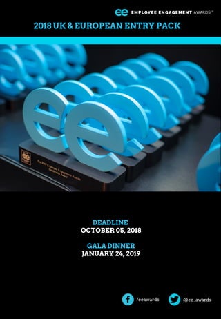 @ee_awards
2018 UK & EUROPEAN ENTRY PACK
DEADLINE
OCTOBER 05, 2018
GALA DINNER
JANUARY 24, 2019
/eeawards
 
