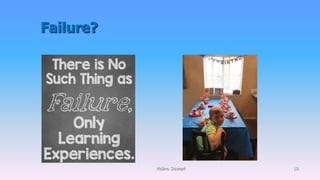 Failure?
Molino Stewart 10
 