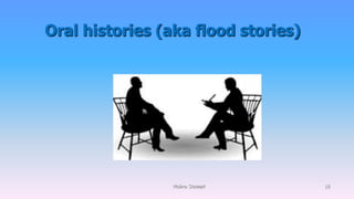 Oral histories (aka flood stories)
Molino Stewart 18
 