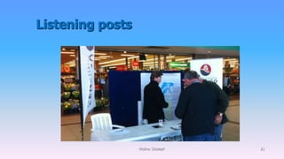 Listening posts
Molino Stewart 21
 