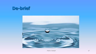 De-brief
Molino Stewart 27
 