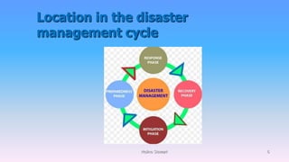 Location in the disaster
management cycle
Molino Stewart 6
 