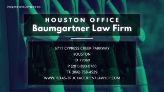 Designed and Compiled by:
Houston Office
Baumgartner Law Firm
6711 Cypress Creek Parkway
Houston,
TX 77069
P (281) 893-076...