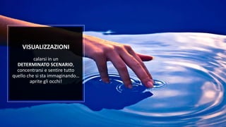 Fuffa Day 2018
#fuffaday
VISUALIZZAZIONI
calarsi in un
DETERMINATO SCENARIO,
concentrarsi e sentire tutto
quello che si sta immaginando…
aprite gli occhi!
 