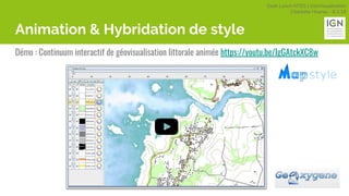 Geek Lunch MTES | GéoVisualisation
Charlotte Hoarau - 8.3.18
Animation & Hybridation de style
Démo : Continuum interactif de géovisualisation littorale animée https://youtu.be/IgGAtckXC8w
 