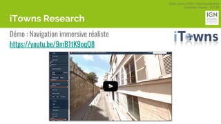Geek Lunch MTES | GéoVisualisation
Charlotte Hoarau - 8.3.18
iTowns Research
Démo : Navigation immersive réaliste
https://youtu.be/9mB1tK9oqQ8
 