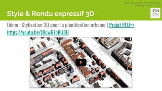 Geek Lunch MTES | GéoVisualisation
Charlotte Hoarau - 8.3.18
Démo : Stylisation 3D pour la planification urbaine | Projet PLU++
https://youtu.be/JBcw67oKU3U
Style & Rendu expressif 3D
 