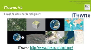 Geek Lunch MTES | GéoVisualisation
Charlotte Hoarau - 8.3.18
iTowns V2
A vous de visualiser & manipuler !
iTowns http://www.itowns-project.org/
 